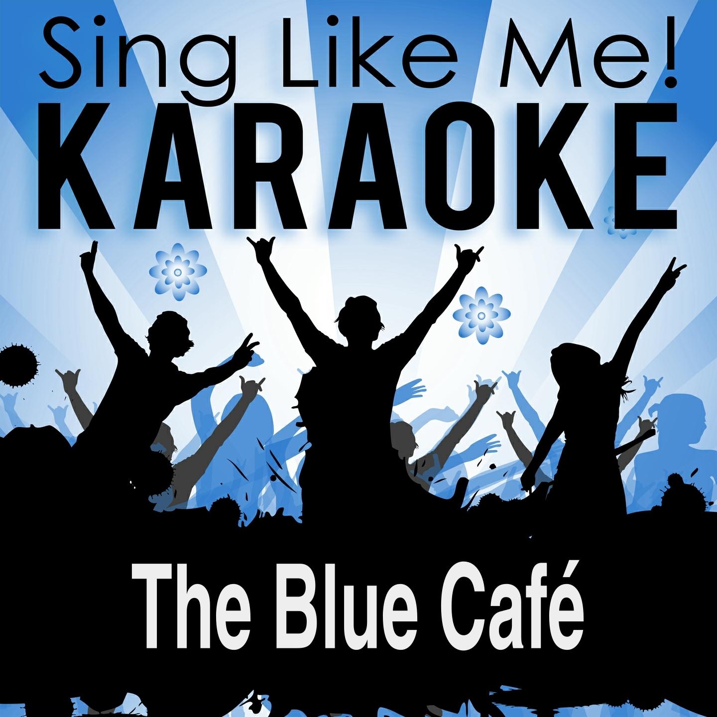 The Blue Cafe Karaoke Version Originally Performed By Chris Rea