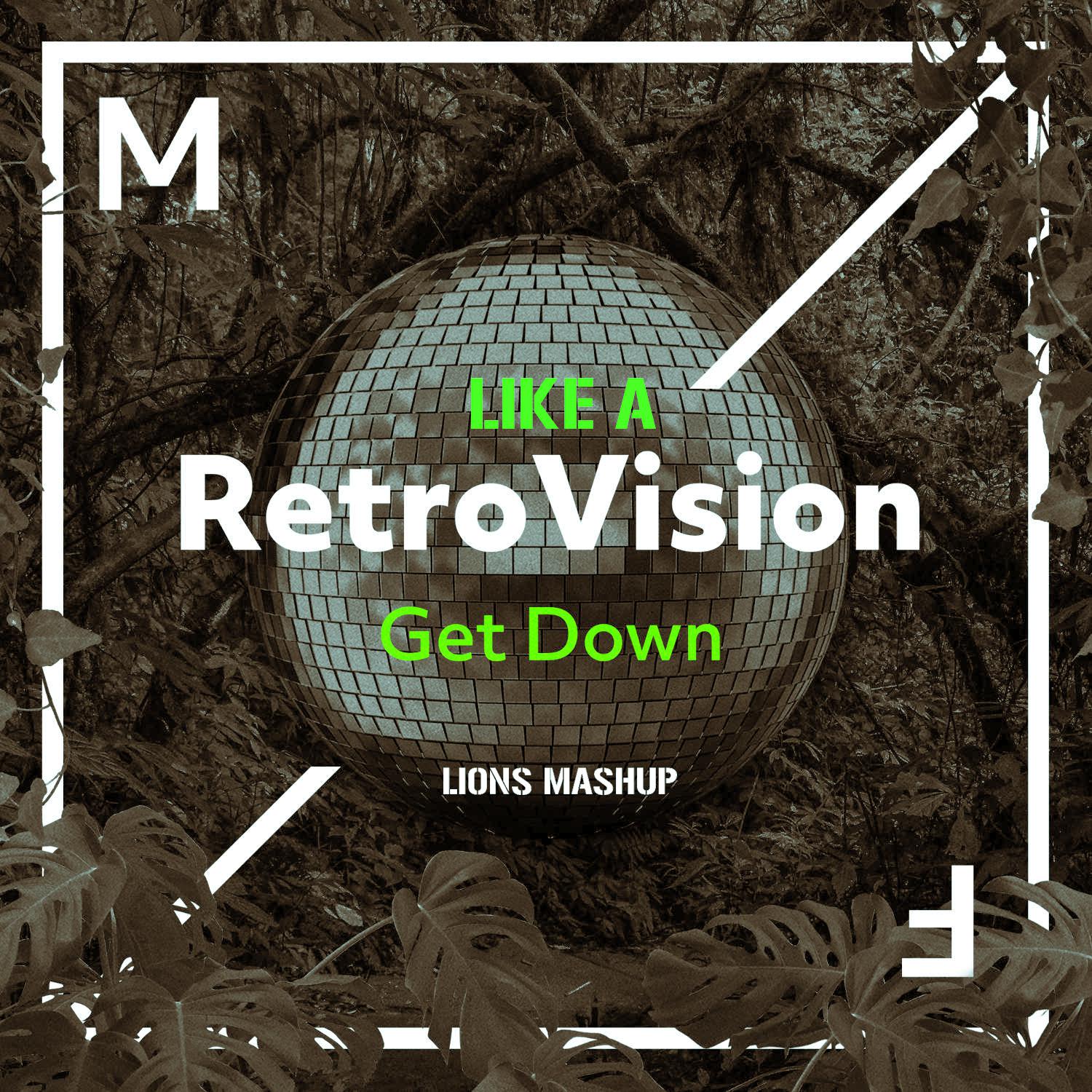 Retrovision - Like A Get Down (Lions Mashup)