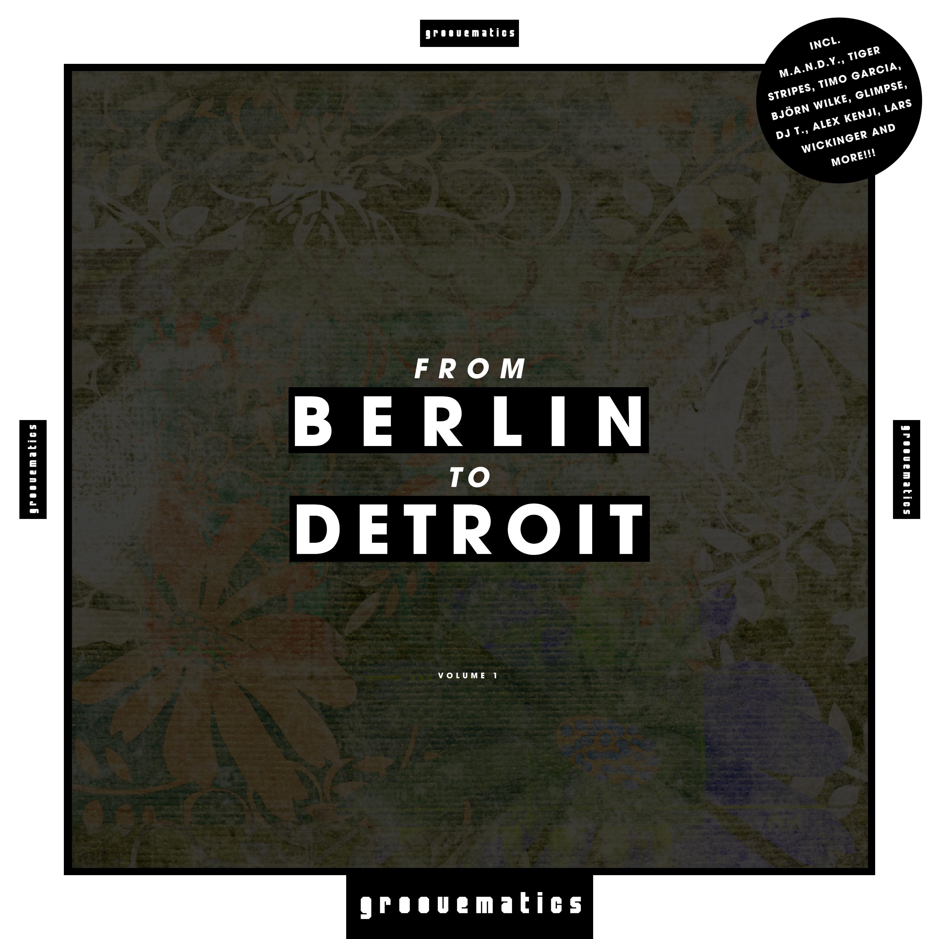 From Berlin to Detroit, Vol. 1