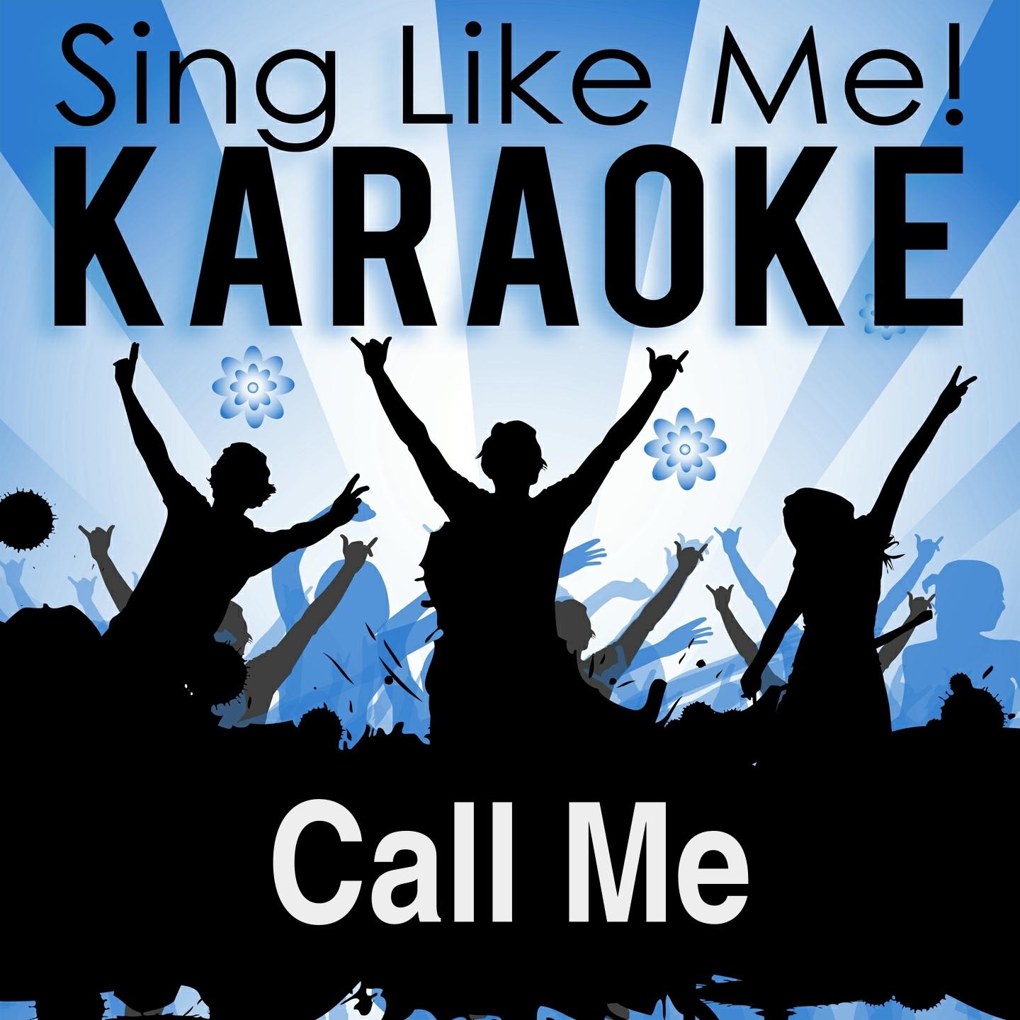 Call Me (Karaoke Version) (Originally Performed By Chris Montez)