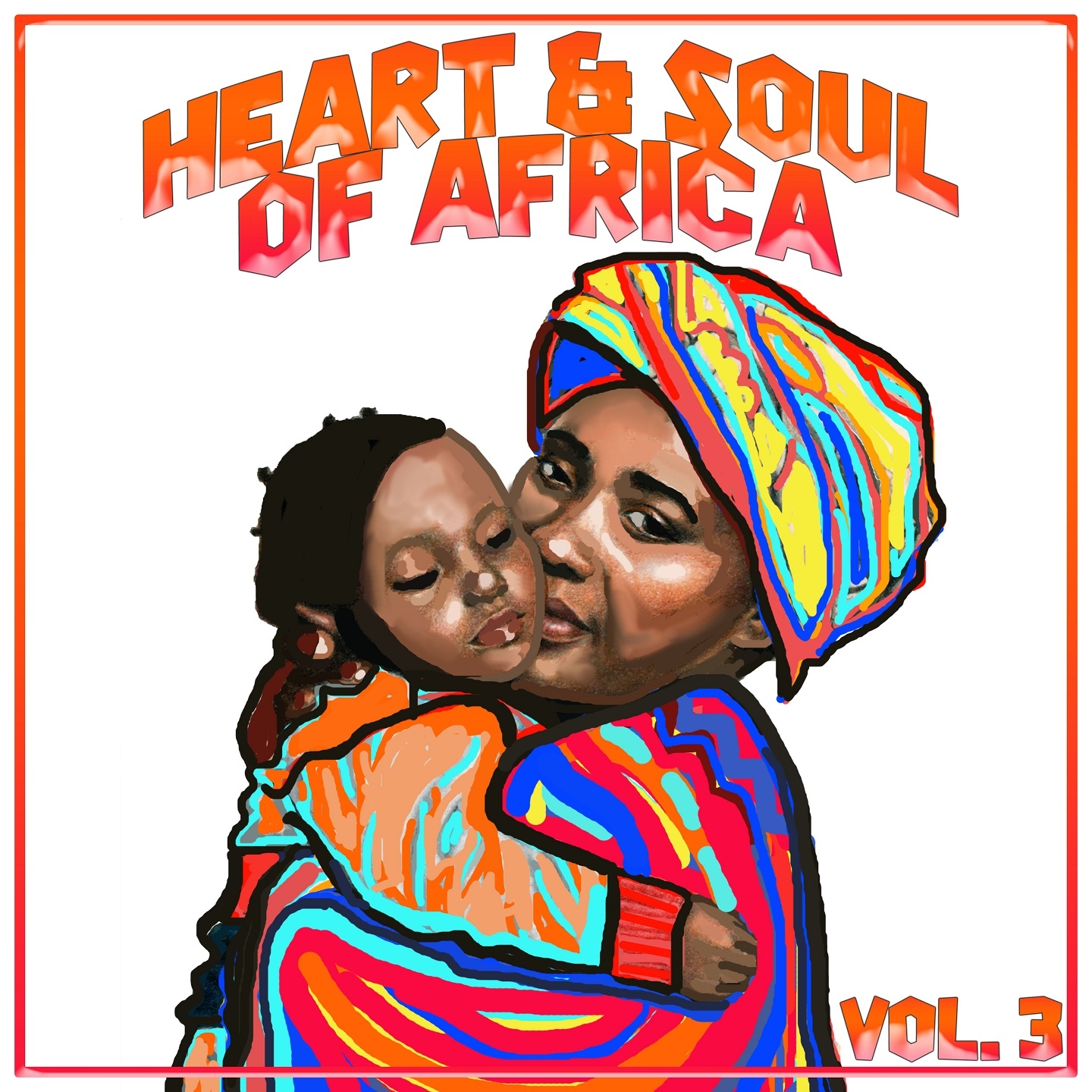 Heart And Soul Of Africa Vol. 3