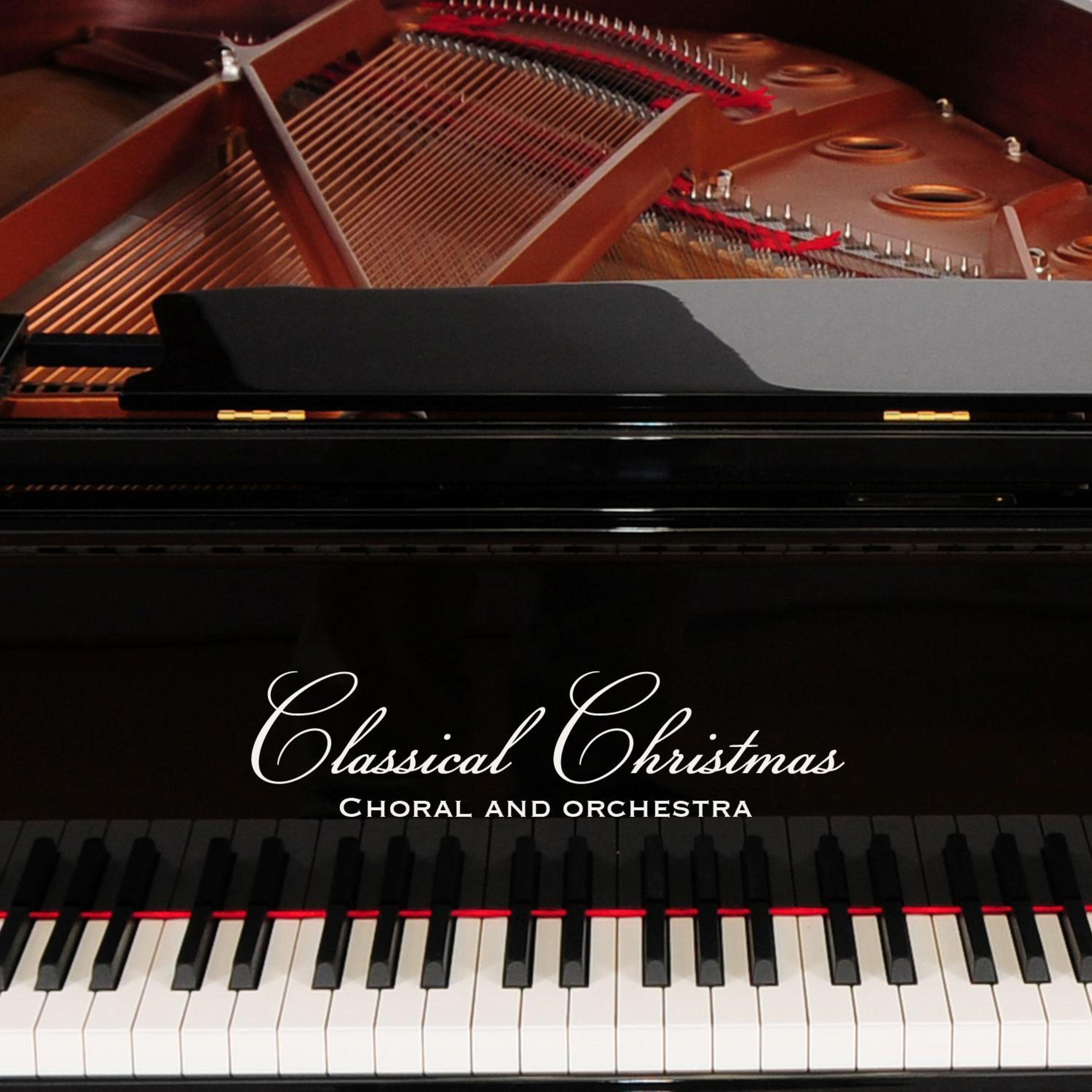 Classical Christmas: Choral and Orchestra (Remastered)