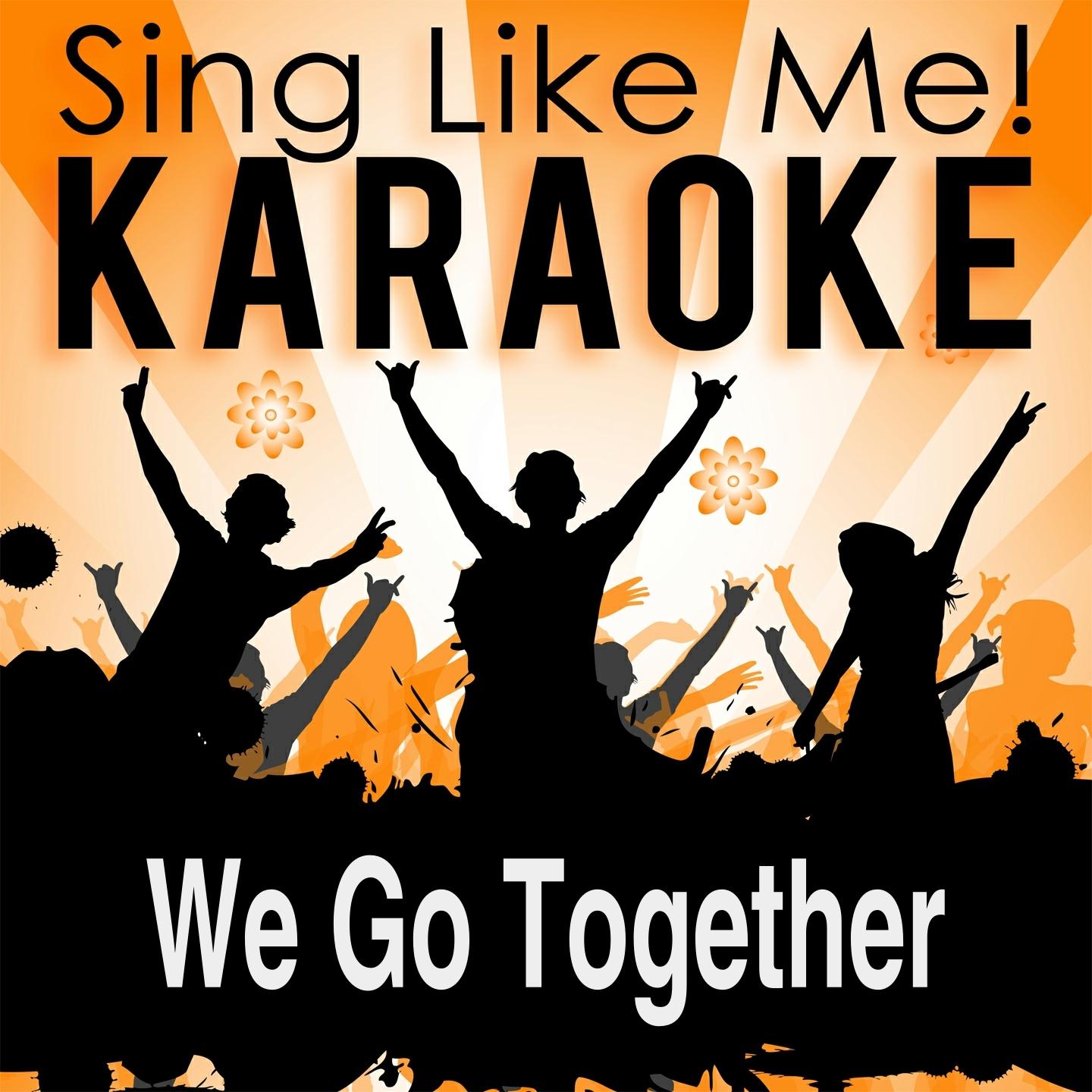 We Go Together (Karaoke Version with Guide Melody) (Originally Performed By John Travolta & Olivia Newton-John)
