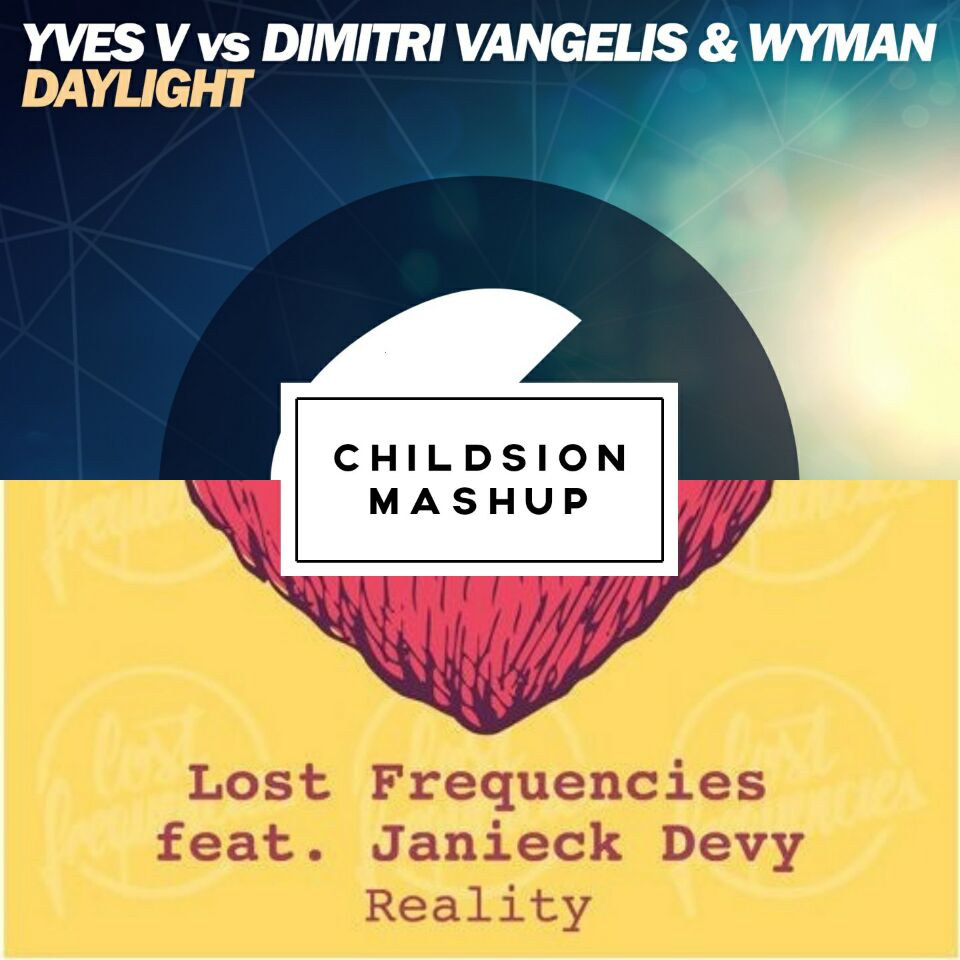 Reality Daylight Childsion  Mashup Childsion remix