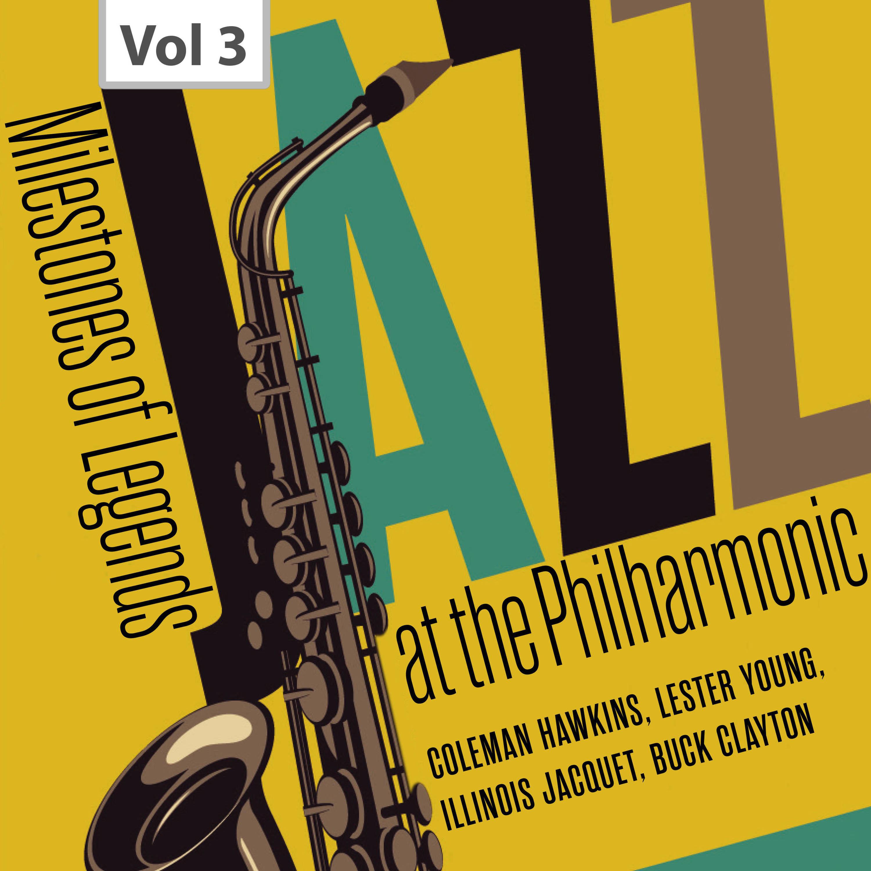 Milestones of Legends - Jazz at the Philharmonic, Vol. 3