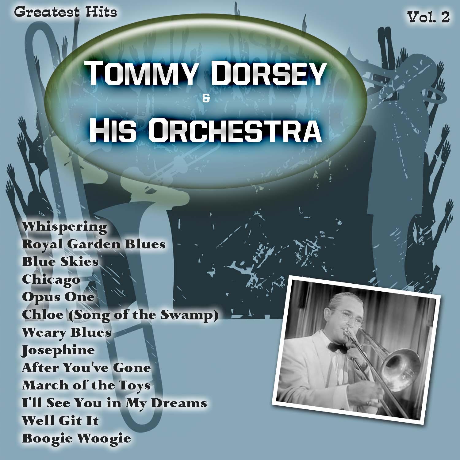 Greatest Hits: Tommy Dorsey & His Orchestra Vol. 2