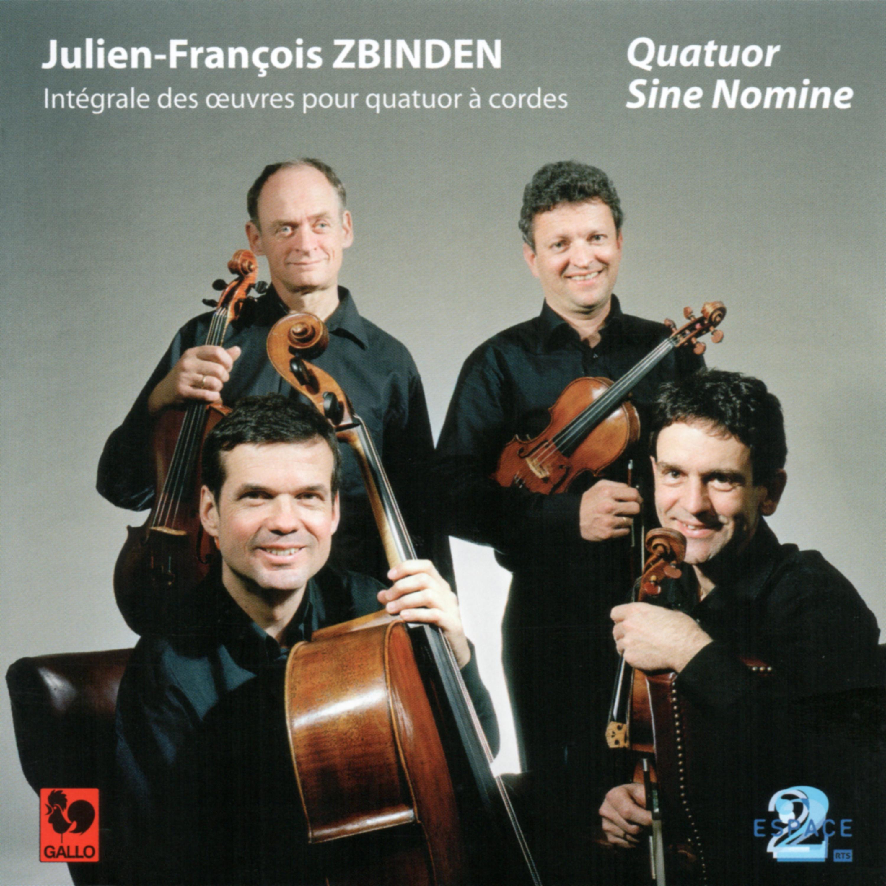 JulienFran ois Zbinden: Complete Works for String Quartet