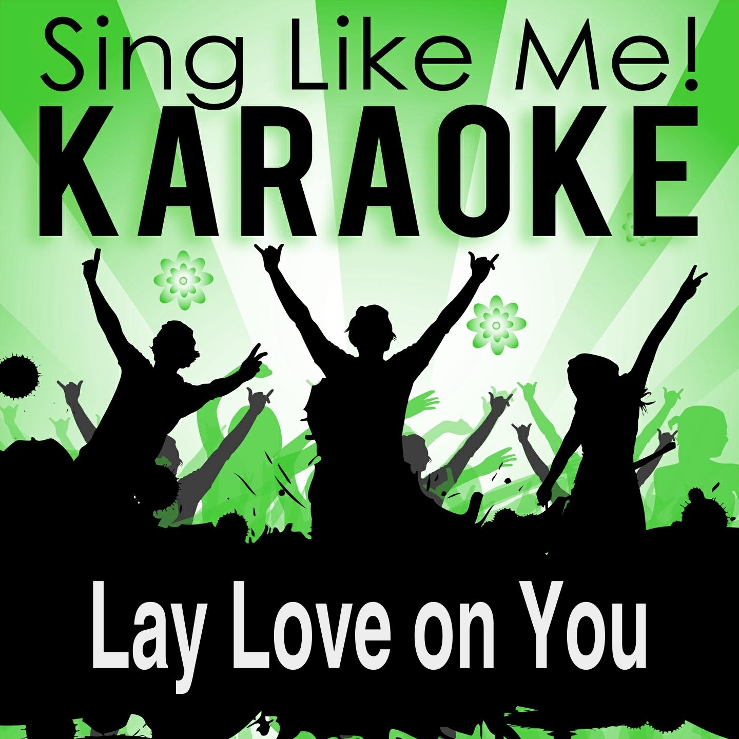 Lay Love on You (Karaoke Version)