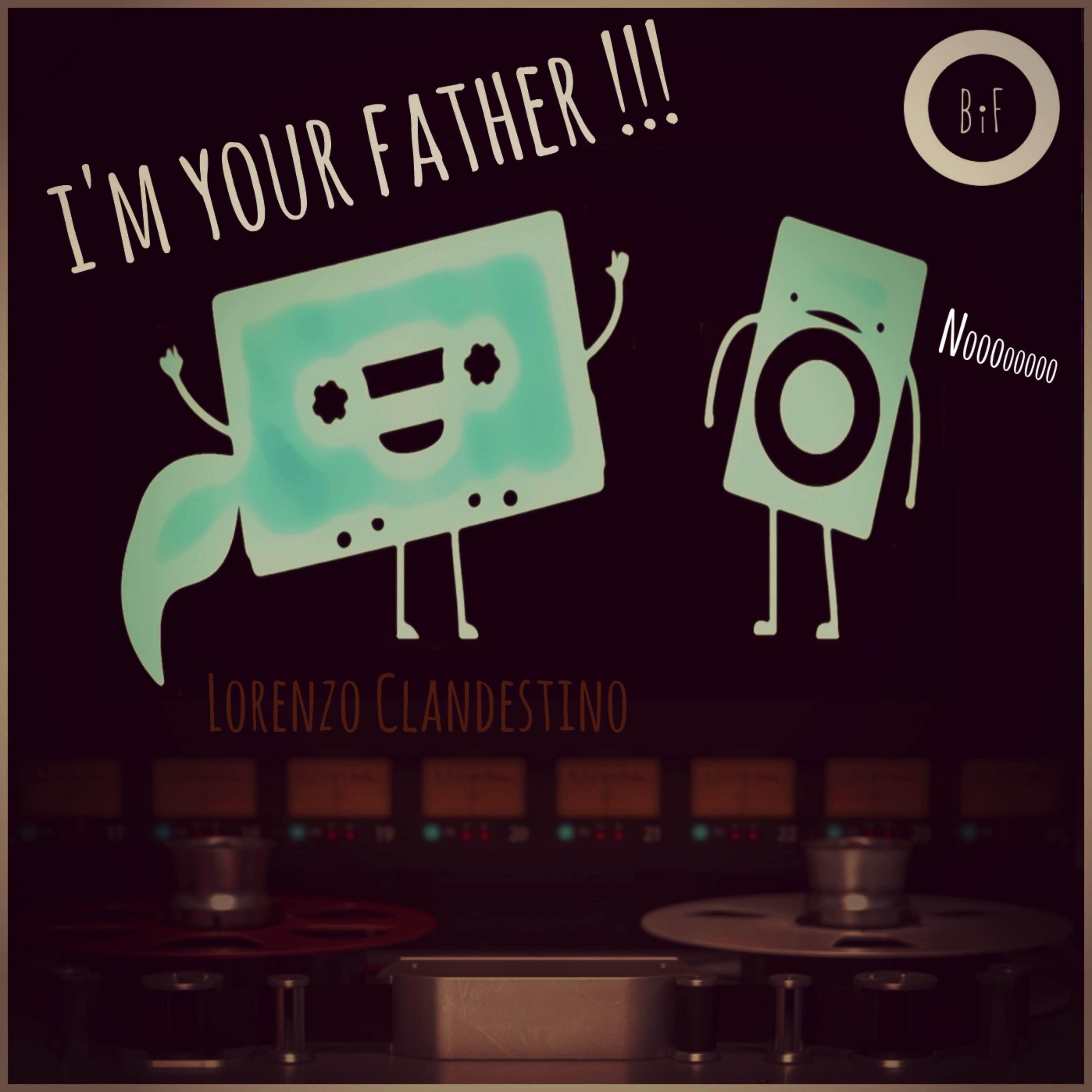 I'm Your Father !!!