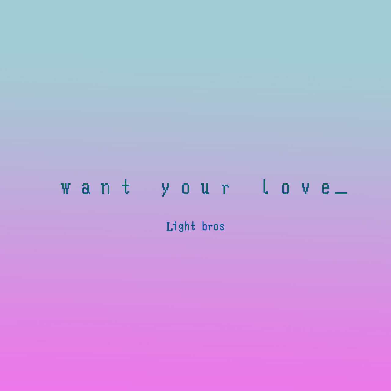 Want  Your  Love