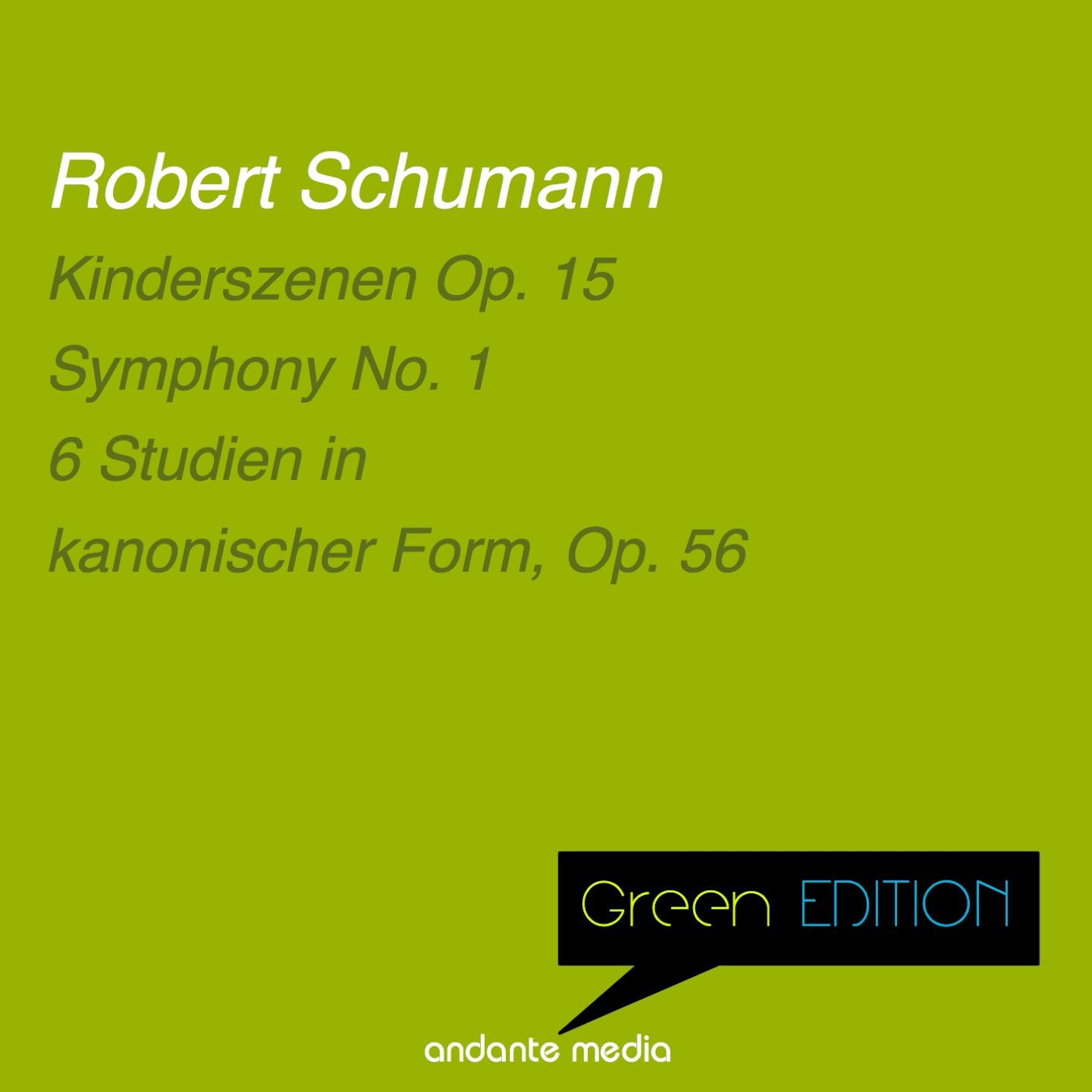 Green Edition - Schumann: Kinderszenen Op. 15 & 6 Studien in kanonischer Form, Op. 56