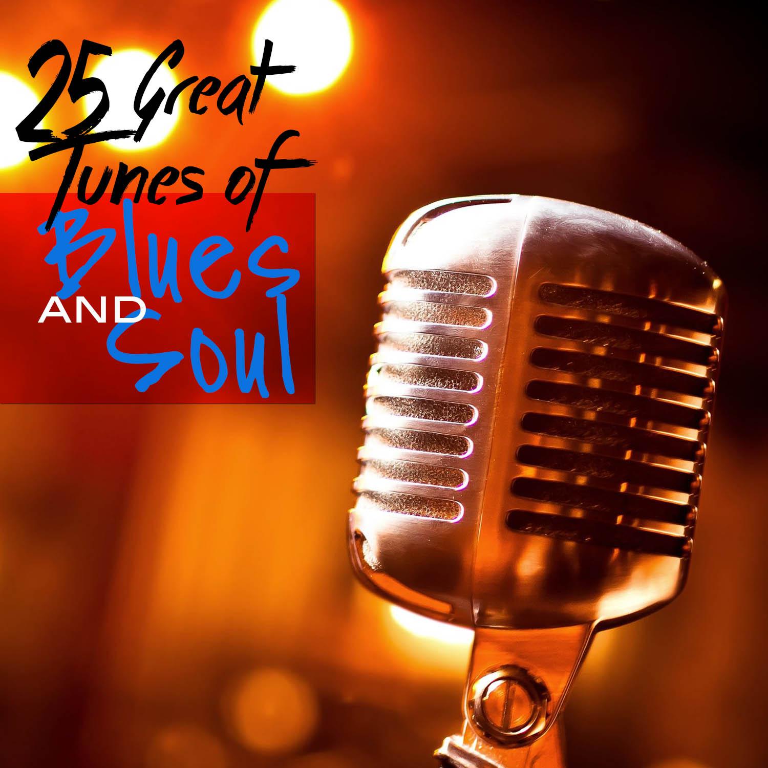 25 Great Tunes Of Blues And Soul