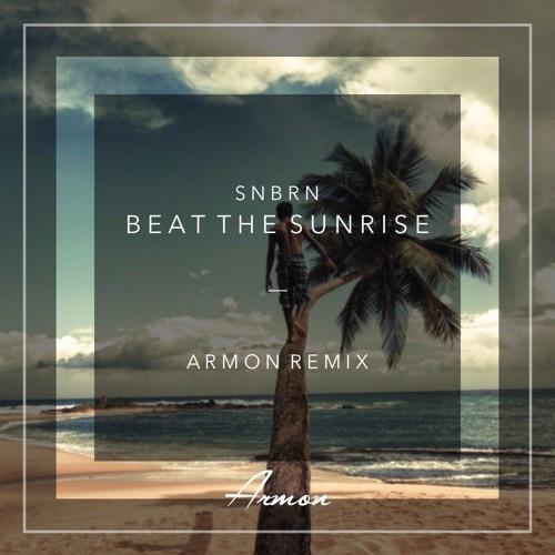 Beat The Sunrise (Armon Remix)
