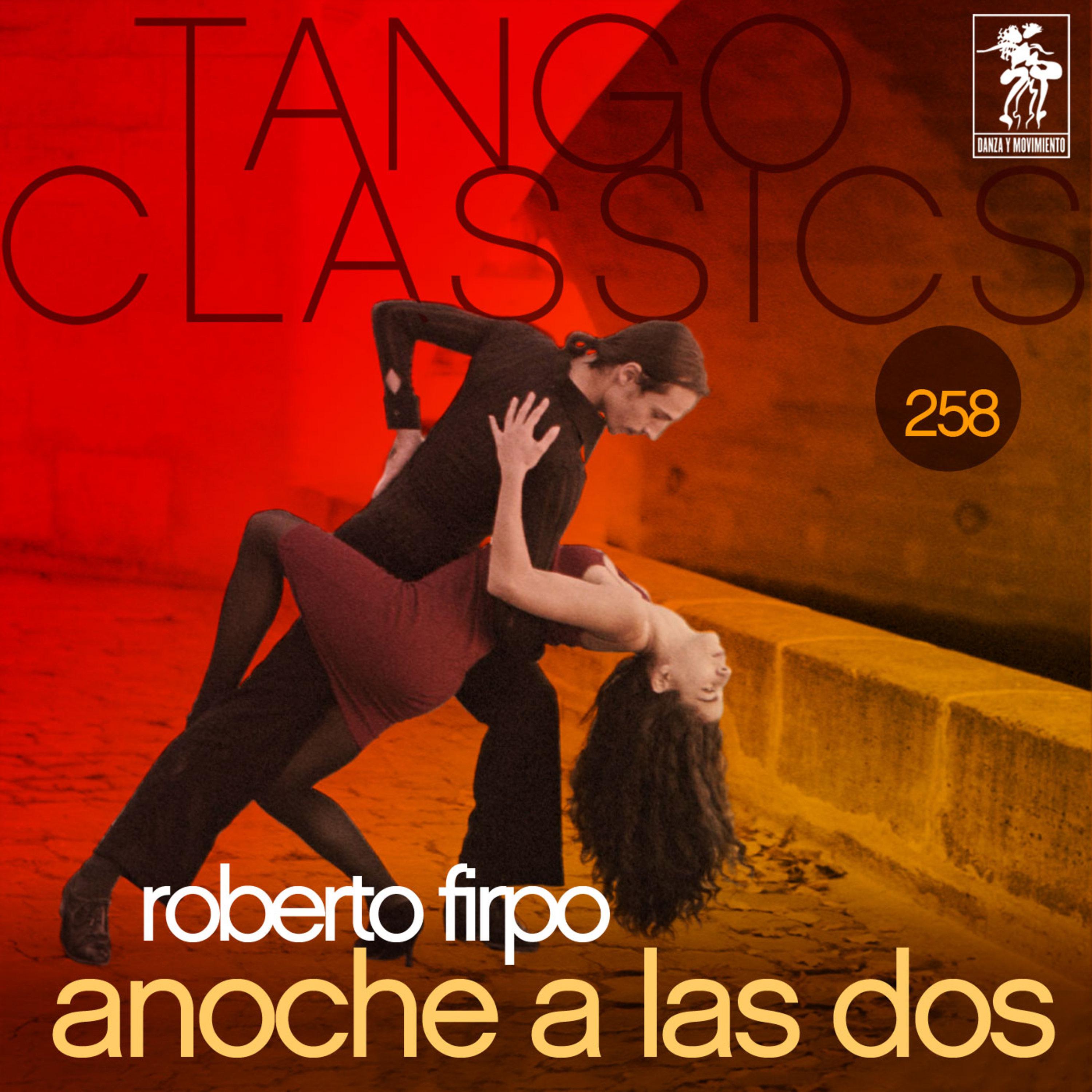 Tango Classics 258: Anoche a las Dos