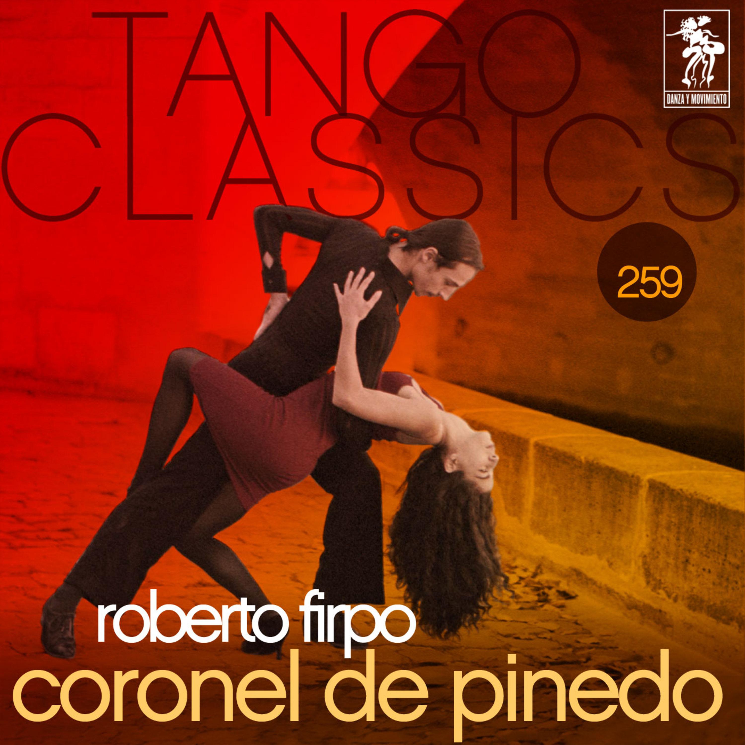 Tango Classics 259: Coronel de Pinedo