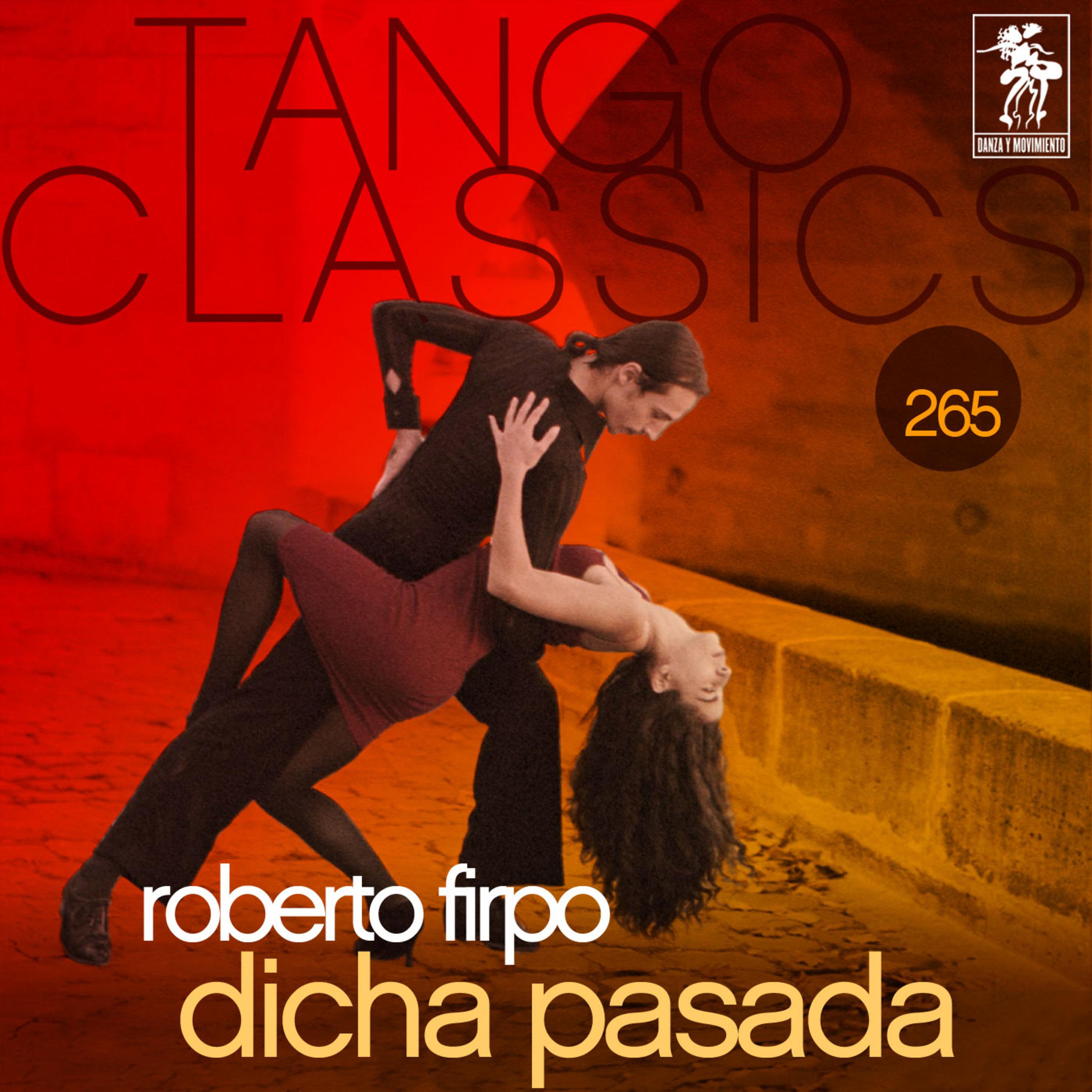 Tango Classics 265: Dicha Pasada