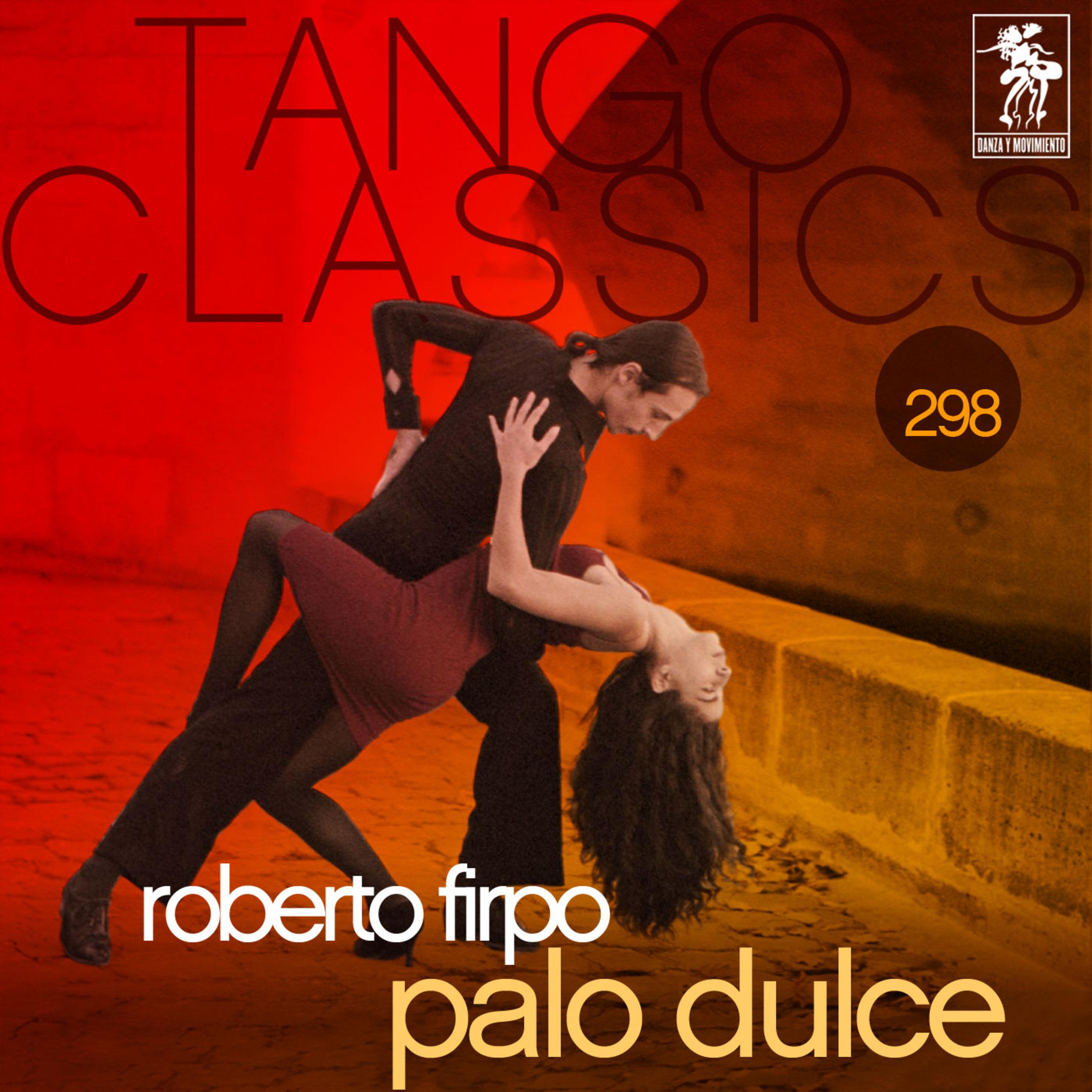 Tango Classics 298: Palo Dulce