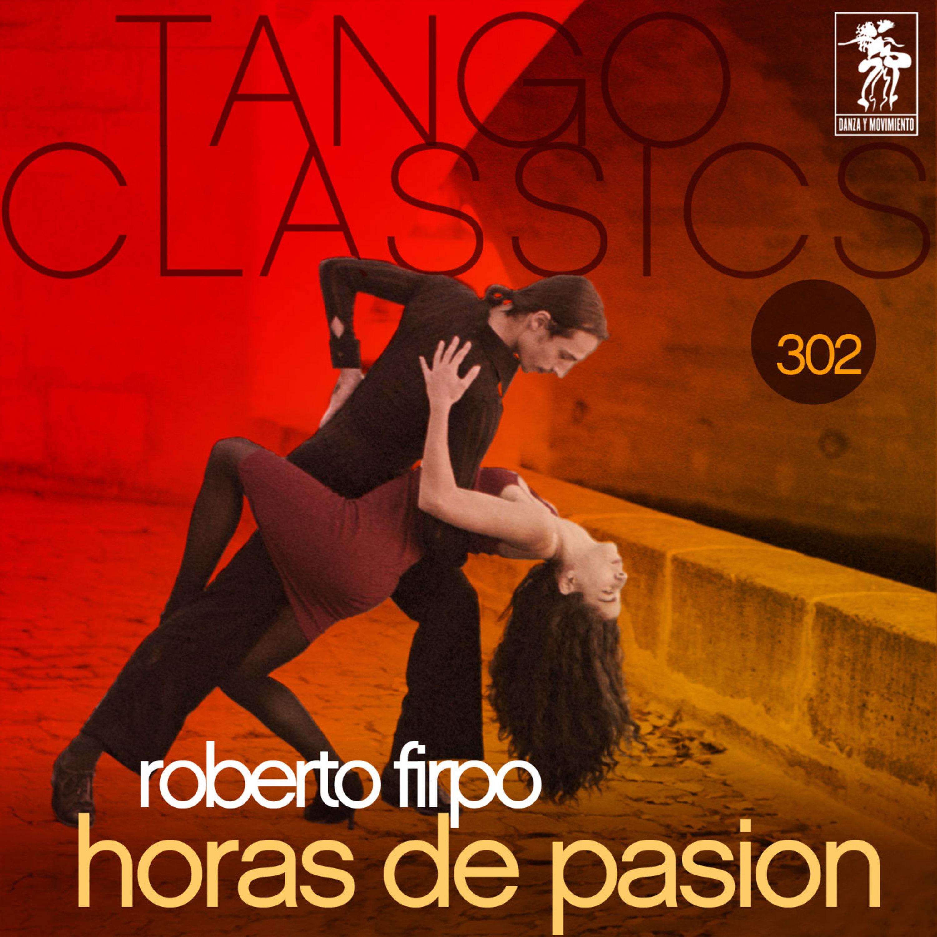 Tango Classics 302: Horas de Pasion