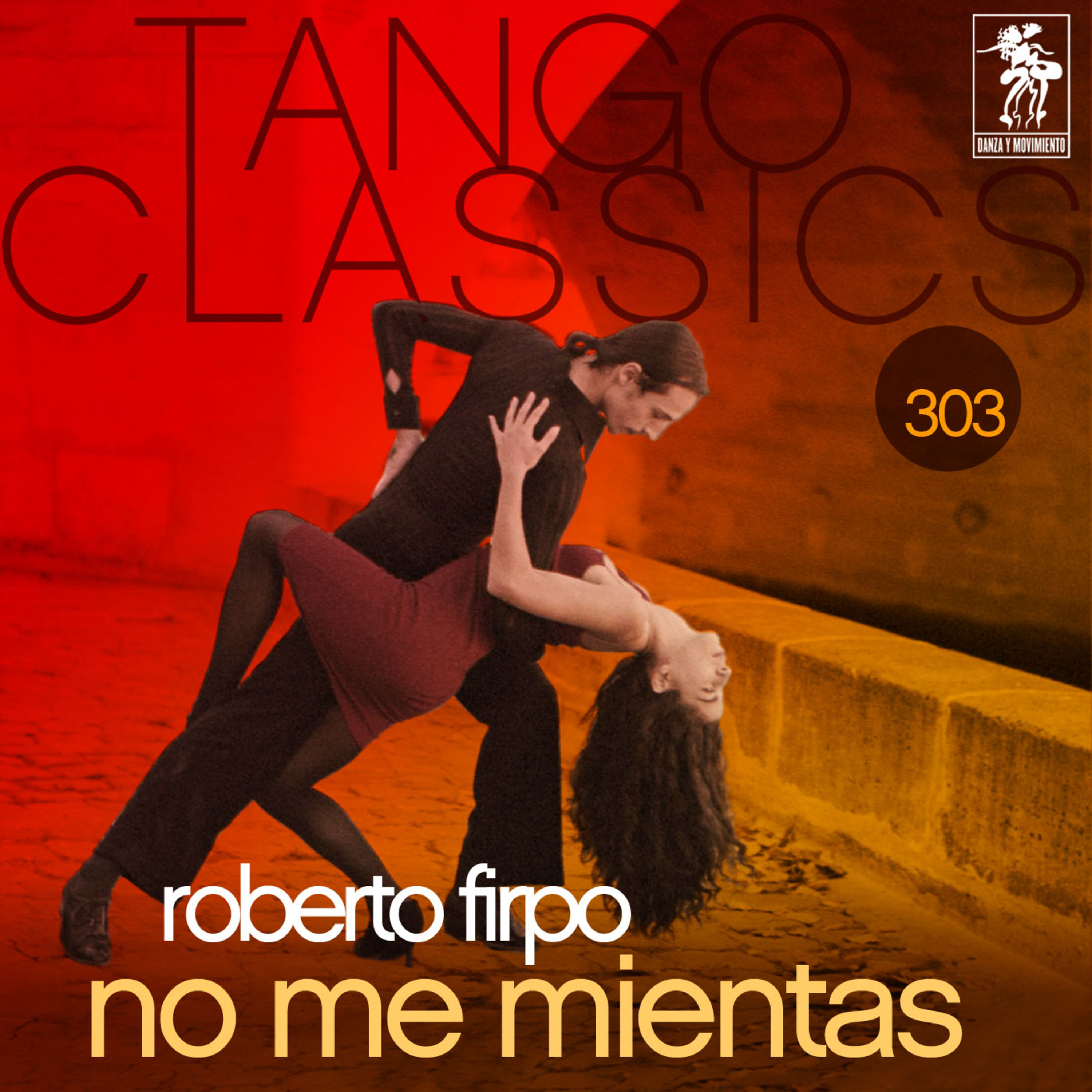 Tango Classics 303: No Me Mientas