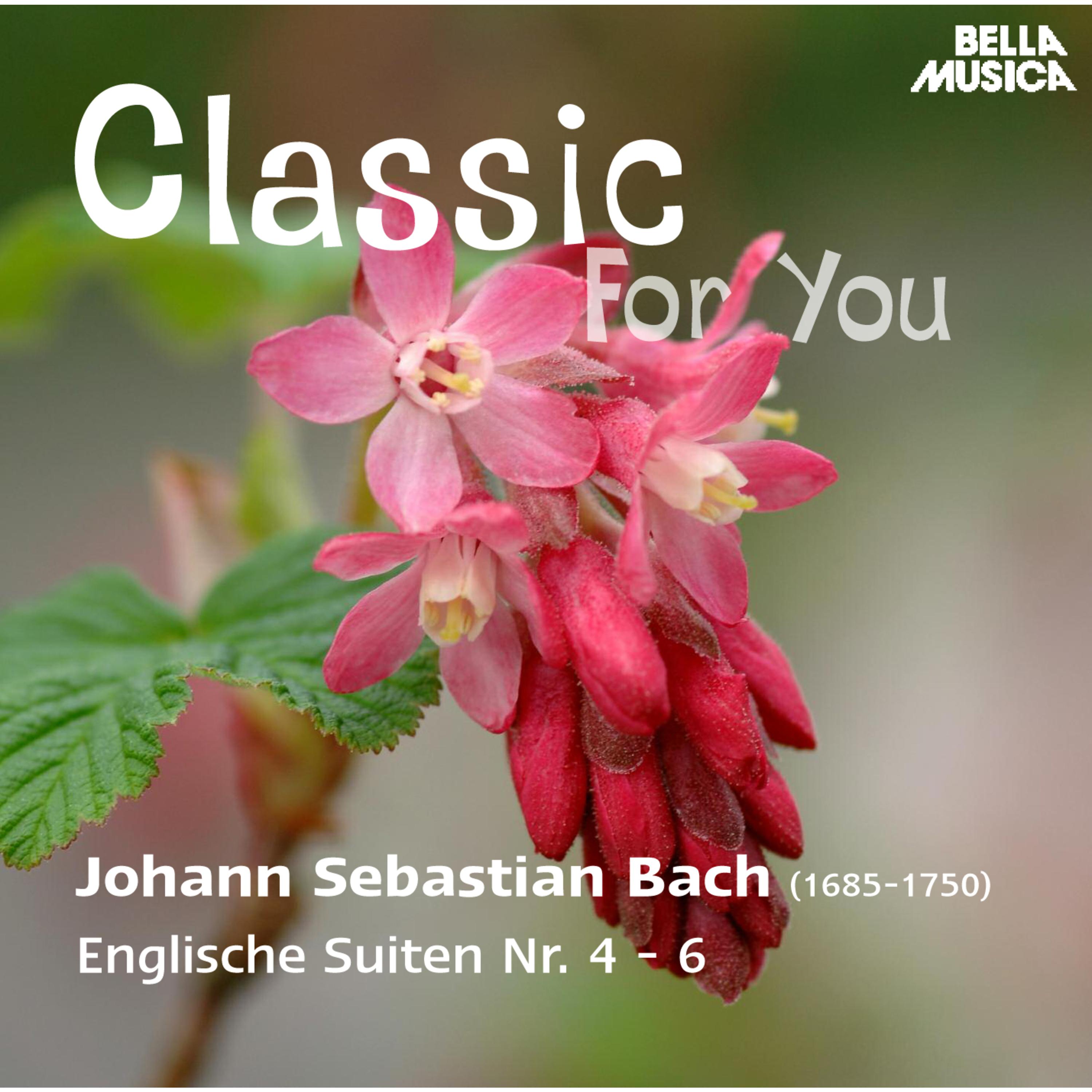 Classic for You: Bach - Englische Suiten No. 4-6