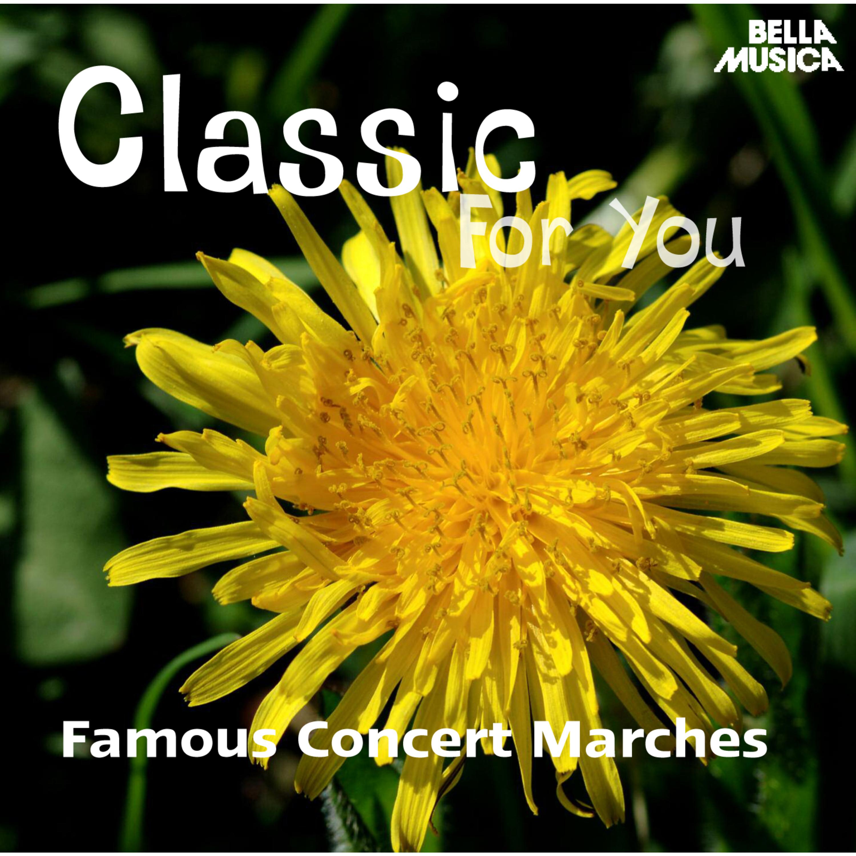 Classic for You: Famous Concert Marches