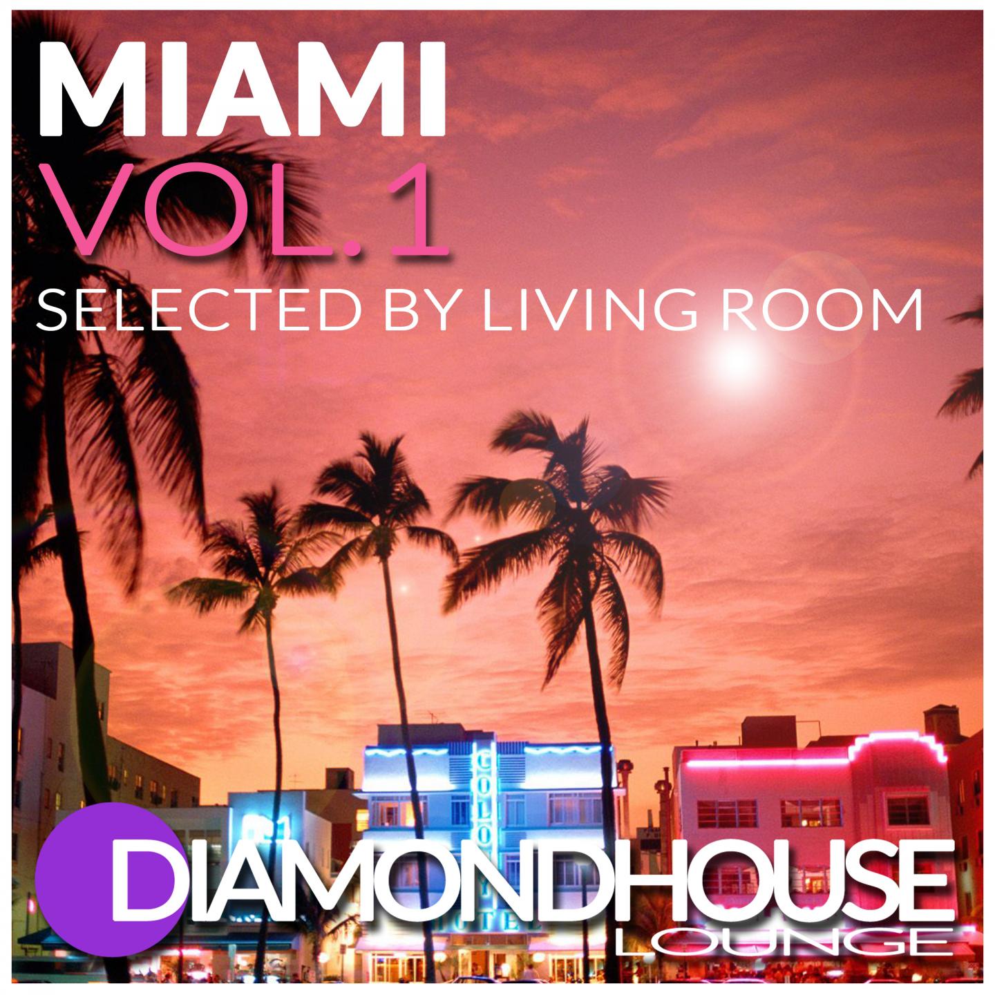 Diamondhouse Lounge: Miami, Vol. 1 (Selected by Living Room)