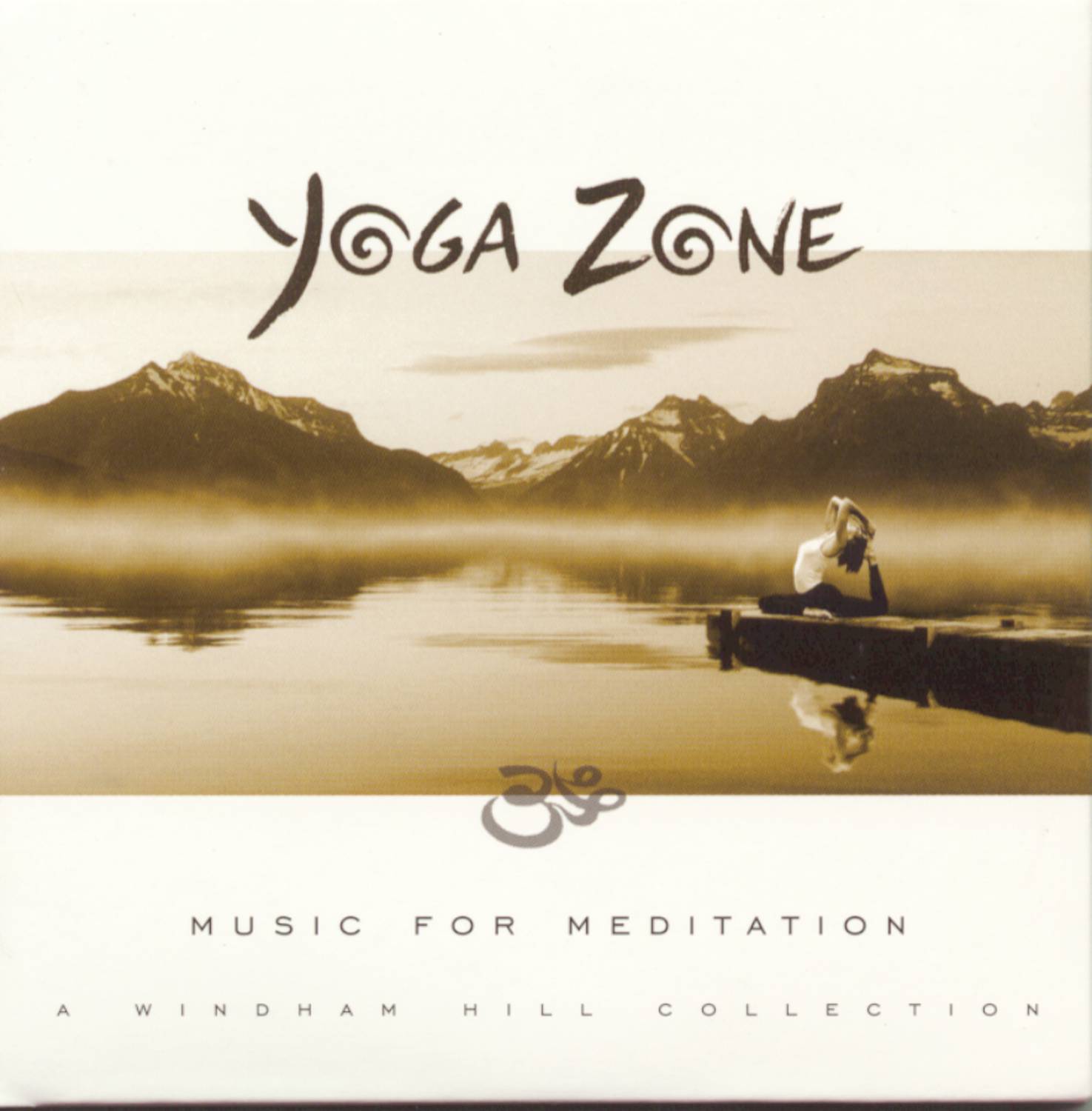 Yoga Zone: Music for Meditation--A Windham Hill Collection