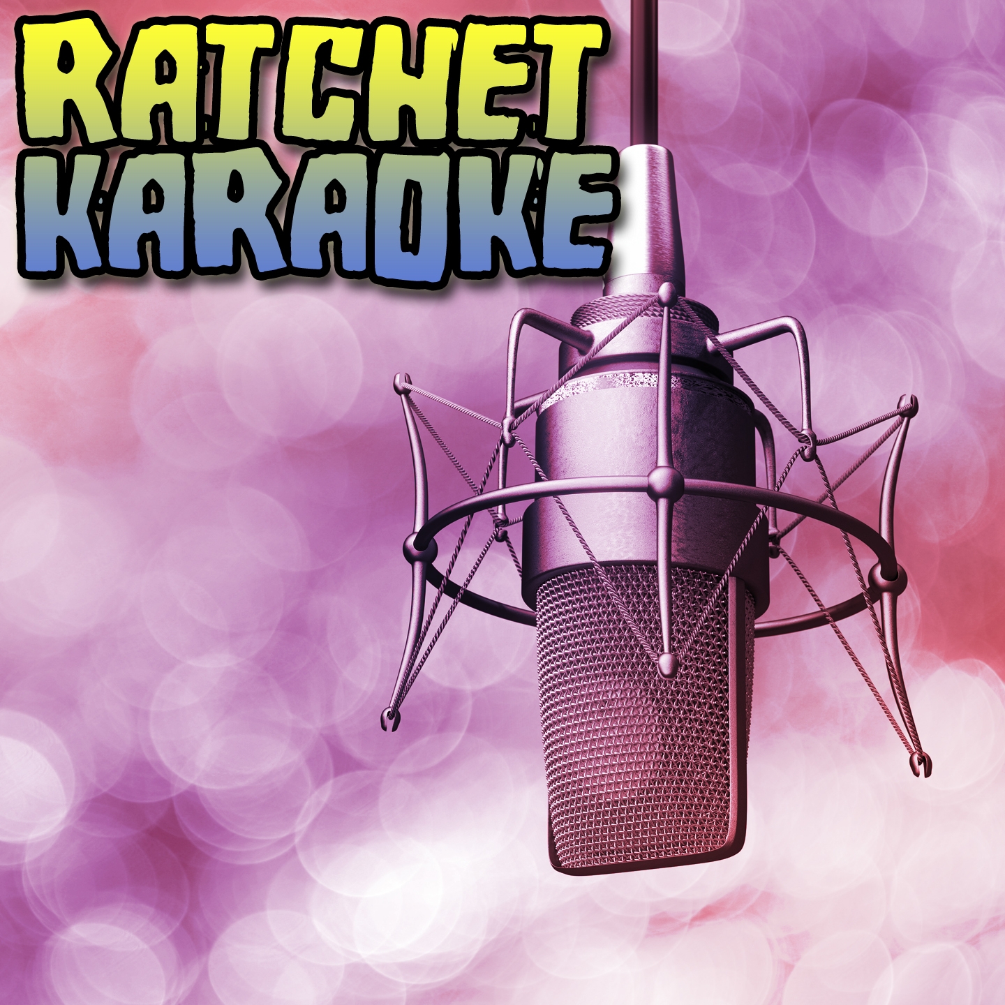 Ratchet Karaoke (Karaoke Instrumental)