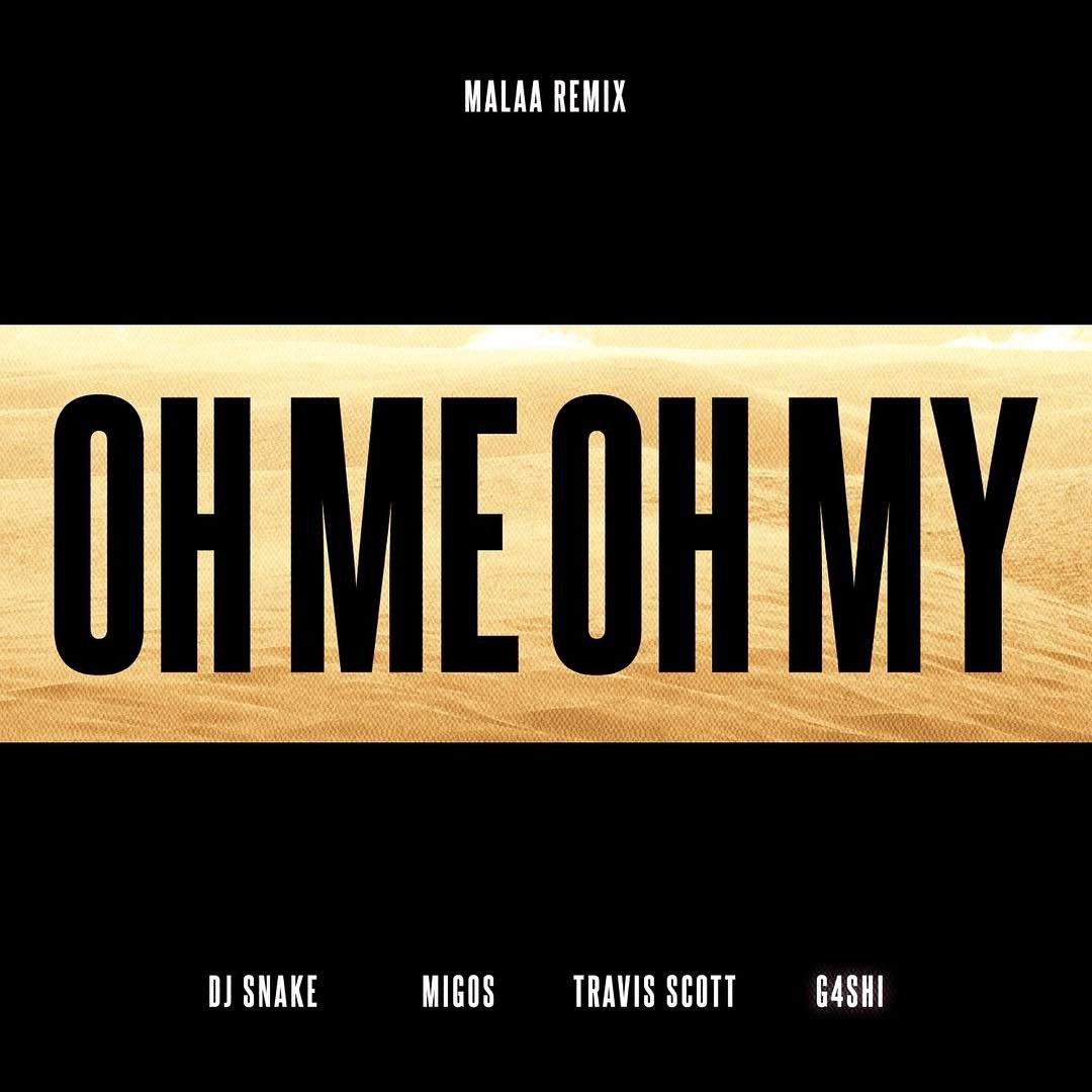 Oh Me Oh My (Malaa Remix)