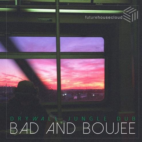 Bad and Boujee (Drywall Jungle Dub)
