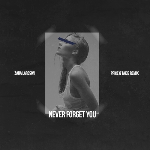 Never Forget You (Price & Takis Remix)