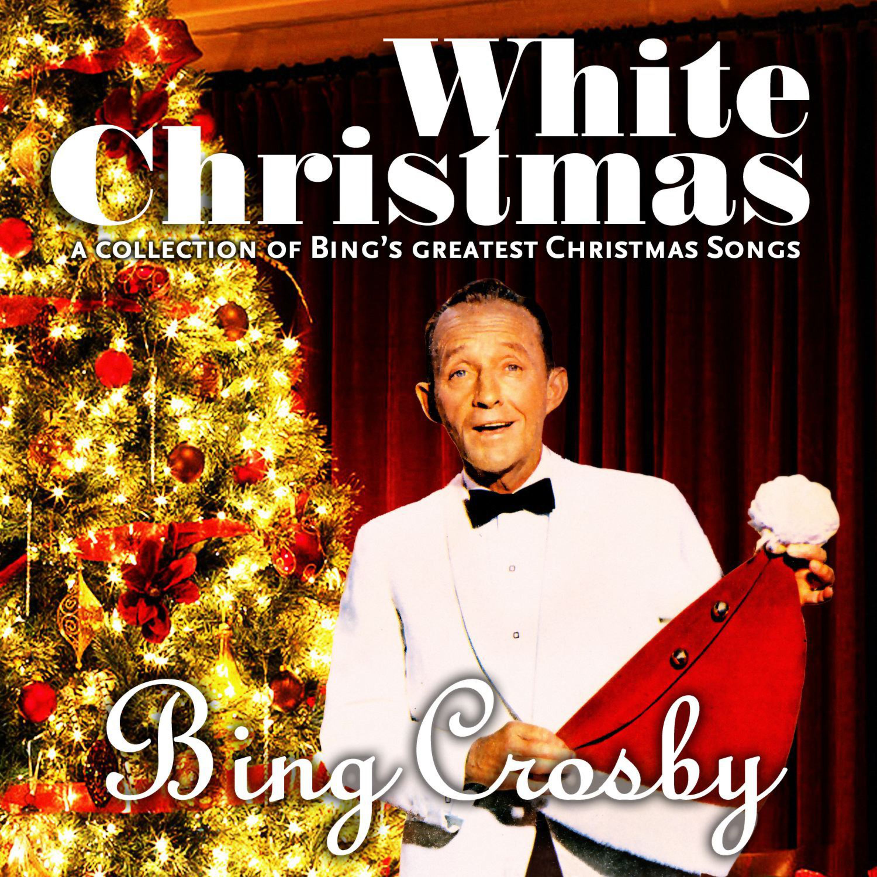 White Christmas (A Collection of Bing's Greatest Christmas Songs)