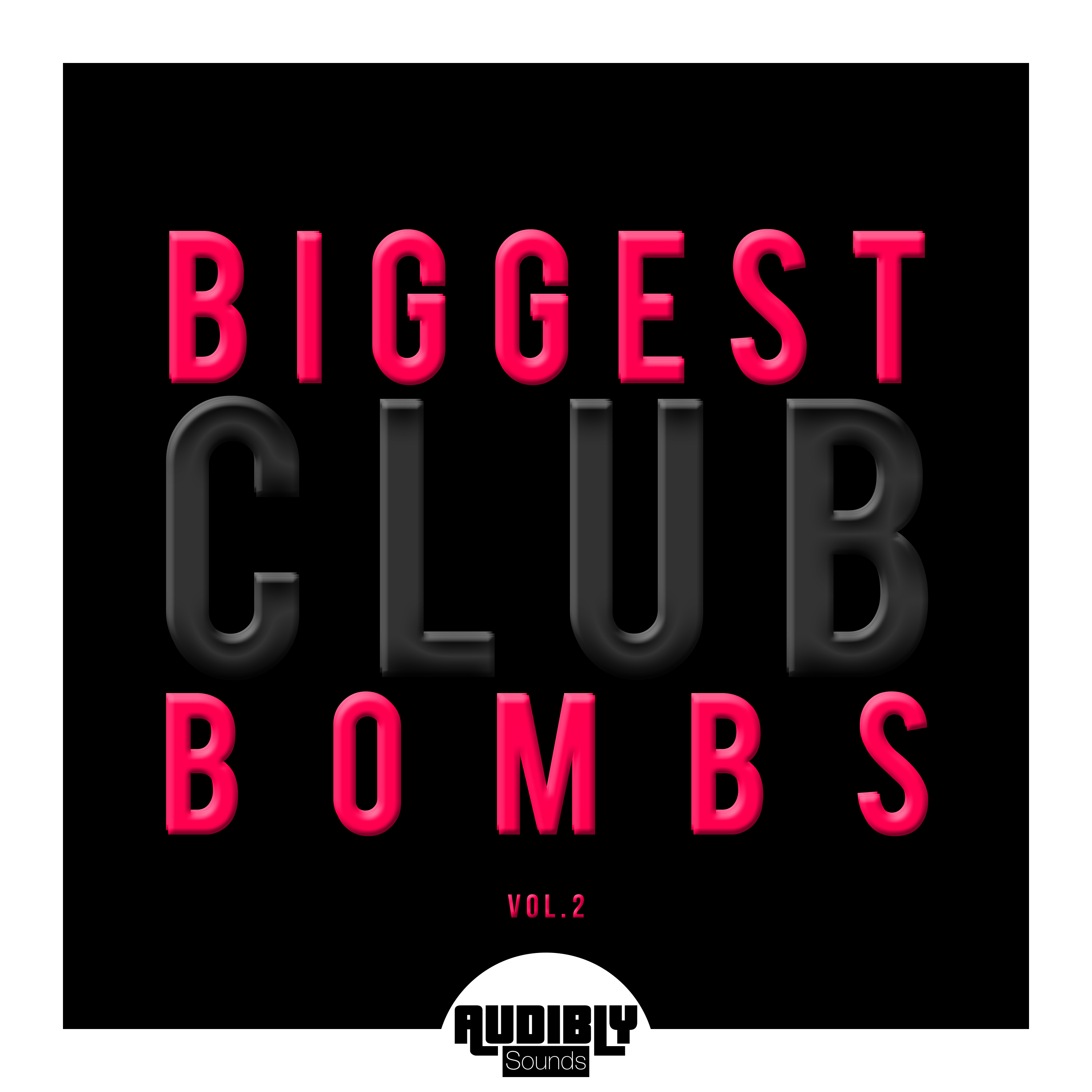 Biggest Club Bombs, Vol. 2