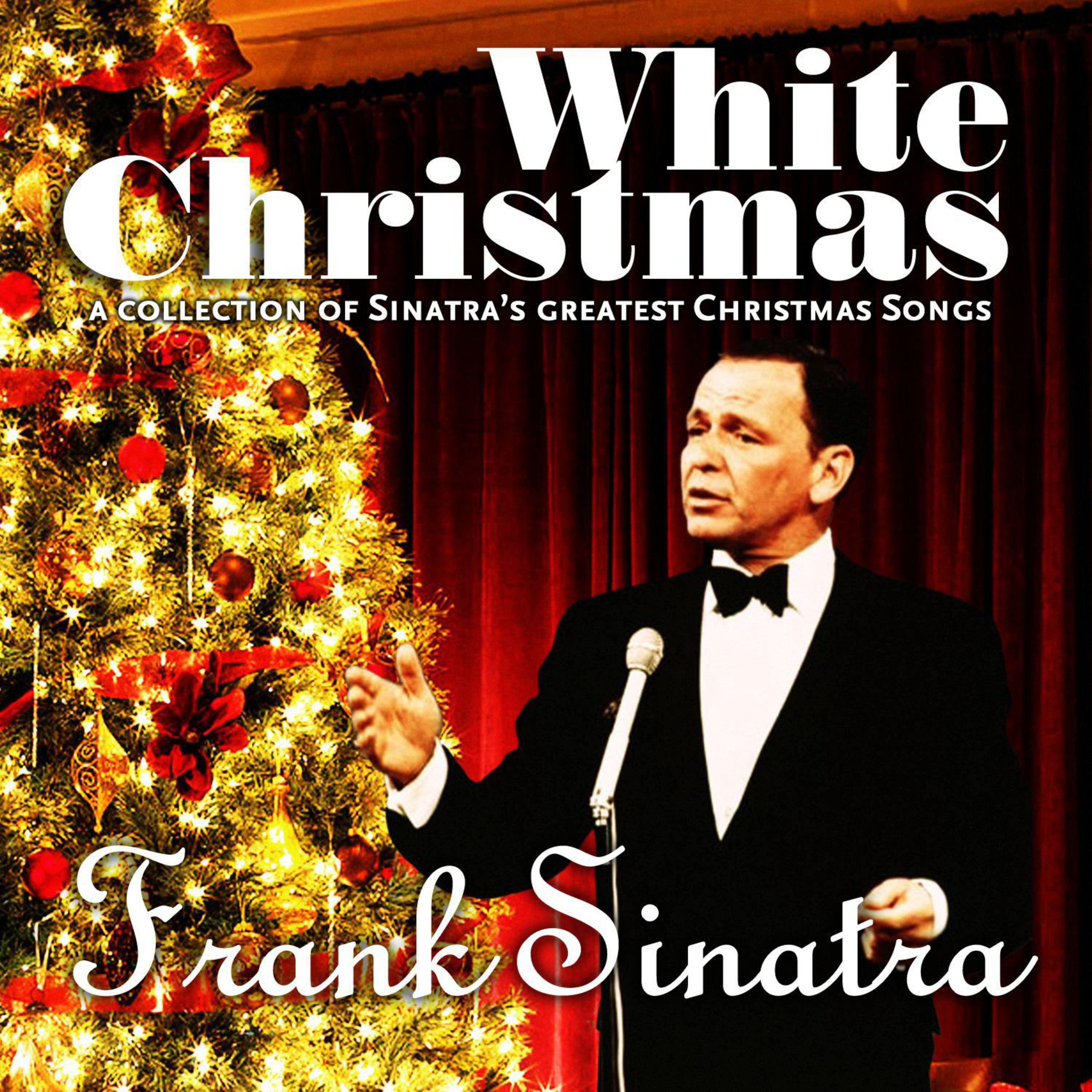 White Christmas (A Collection of Sinatra's Greatest Christmas Songs)