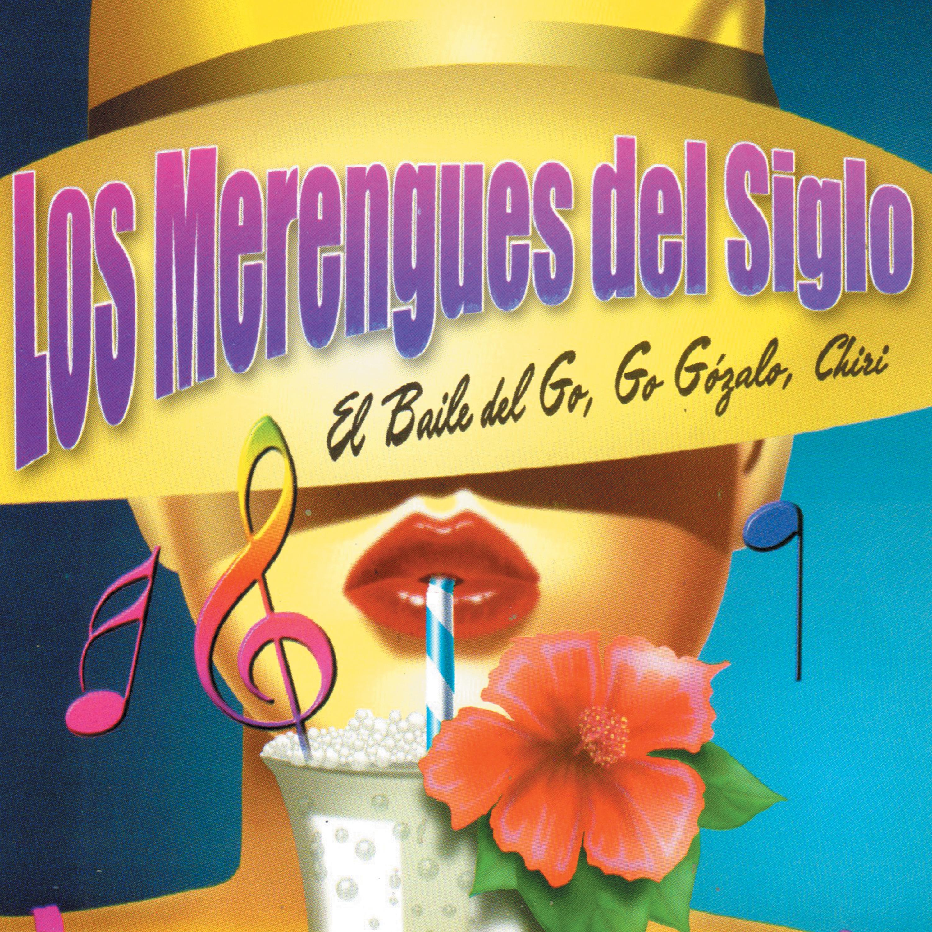 Los Merengues del Siglo: El Baile del Go, Go Go zalo, Chiri