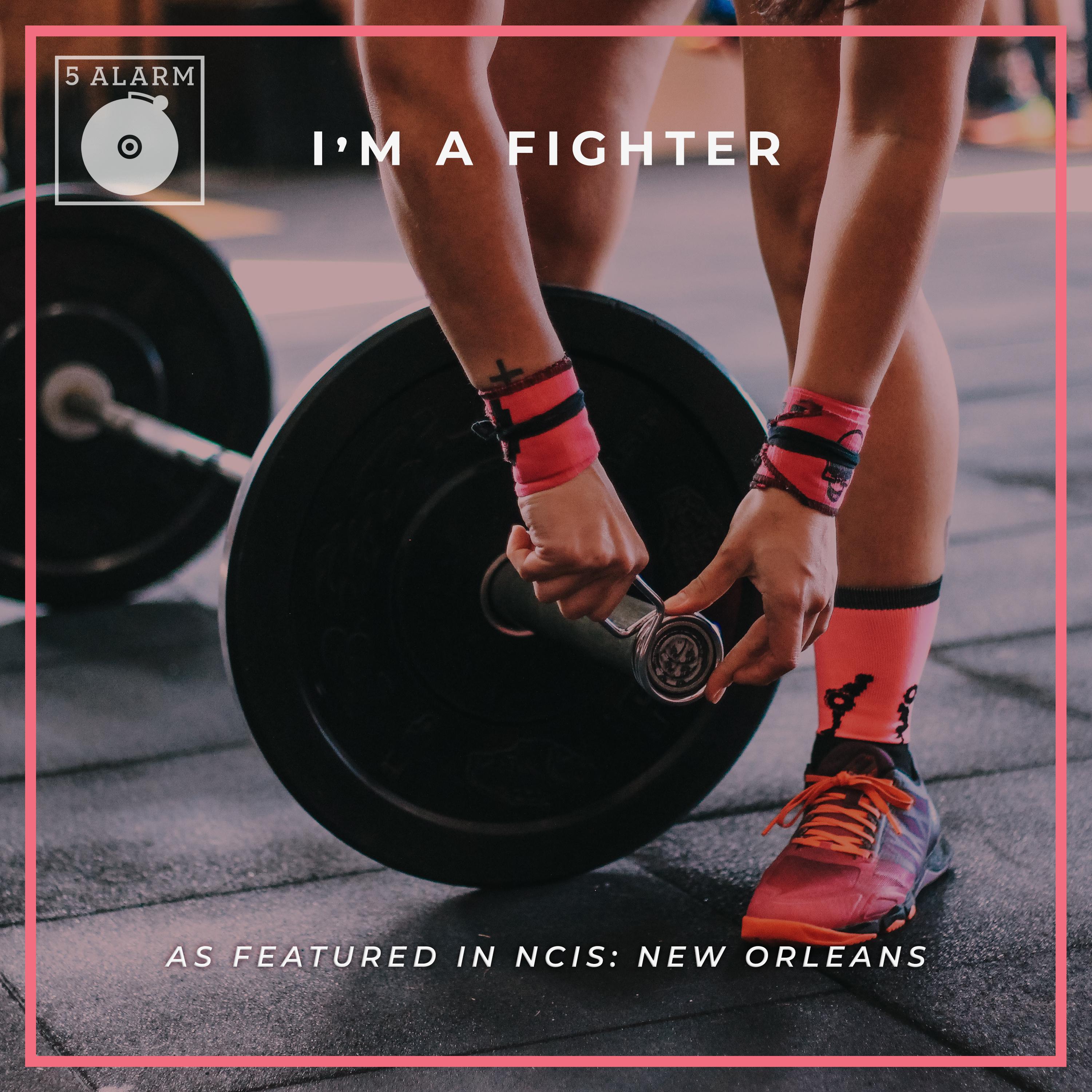 I' m a Fighter As Featured in " NCIS: New Orleans" TV Show