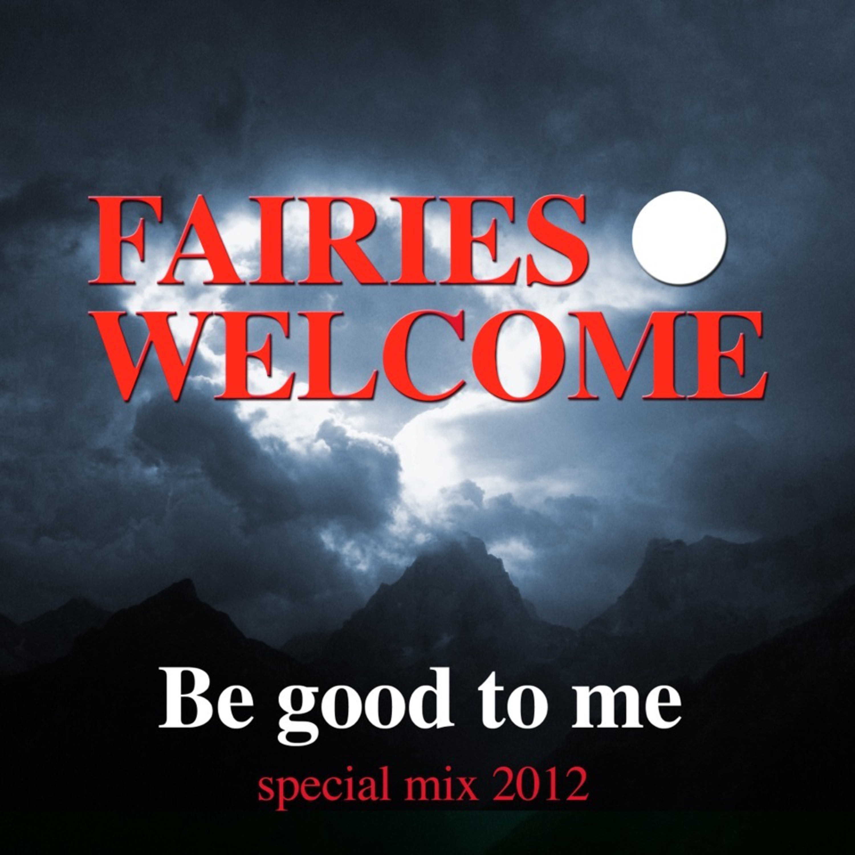 Be Good to Me (Single Version 2012)