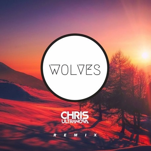 Wolves (Chris Ultranova Remix)
