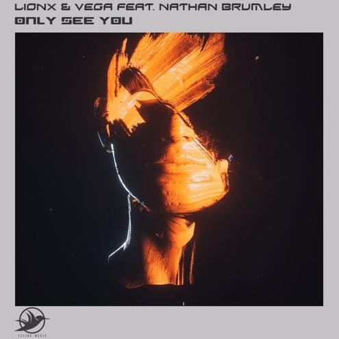 LionX & VEGA Feat. Nathan Brumley - Only See You