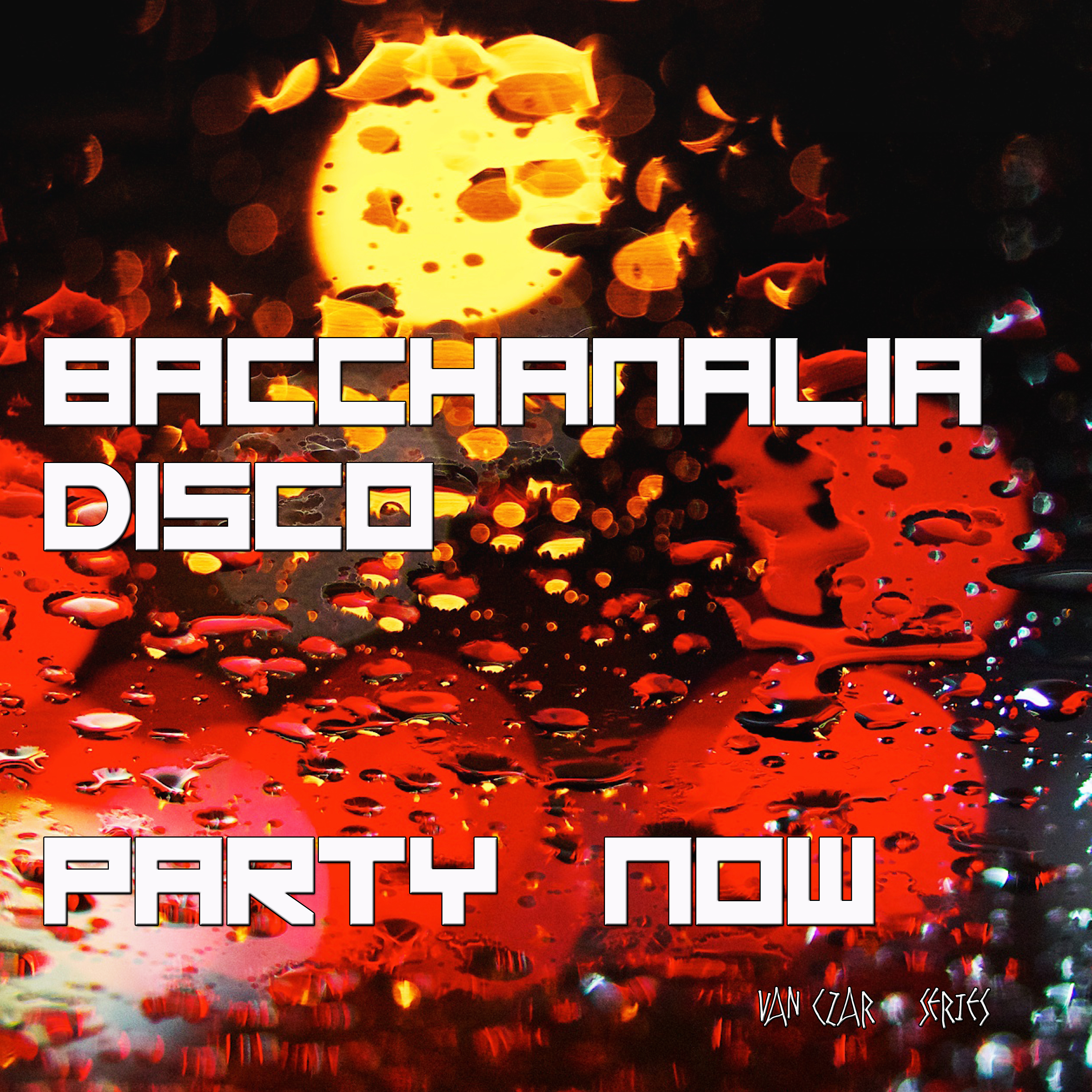 Bacchanalia Disco - Party Now (Mixed By Disco Van)