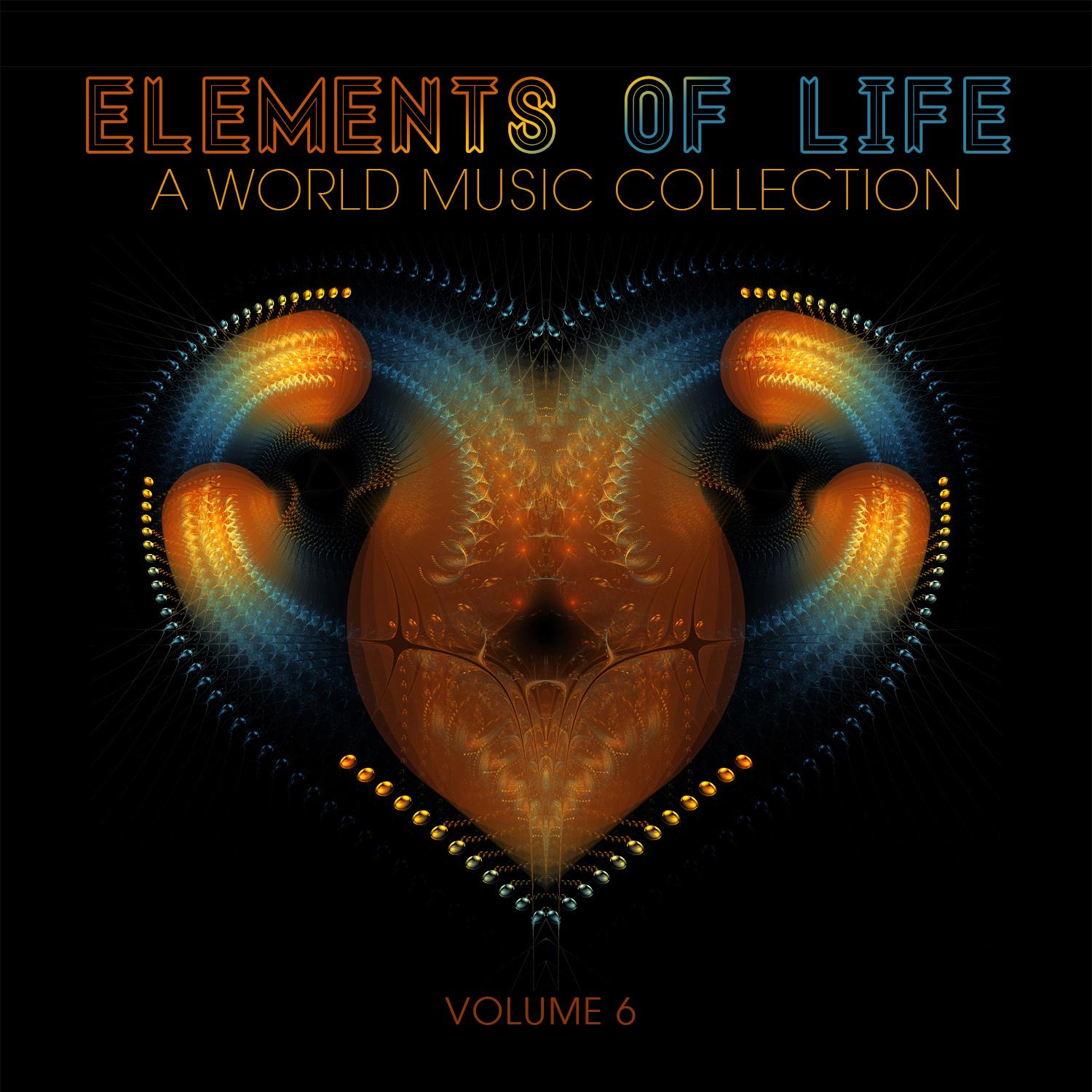 Elements of Life: A World Music Collection, Vol. 6