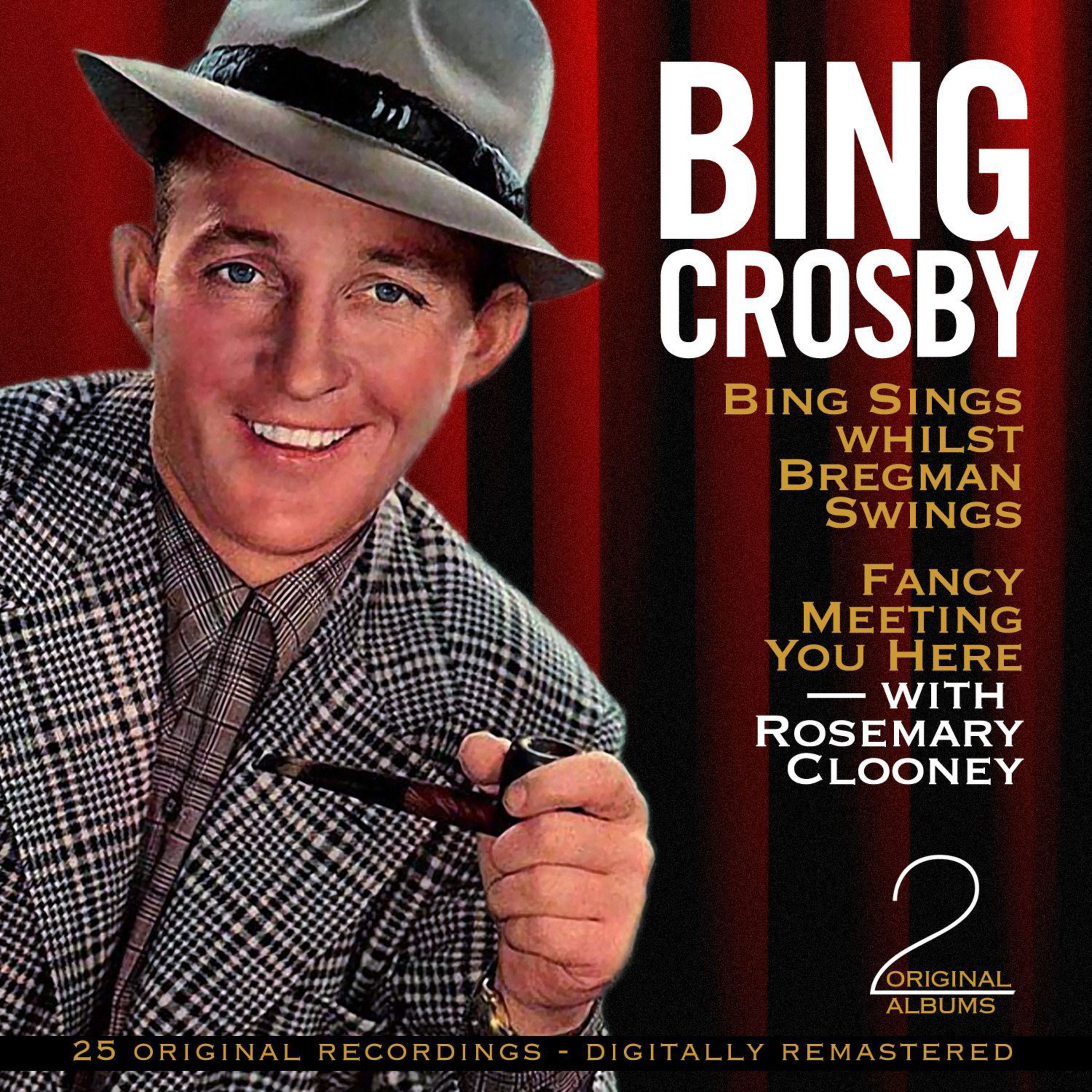 Bing Sings Whilst Bregman Swings / Fancy Meeting You Here (2 Original Albums - Digitally Remastered)
