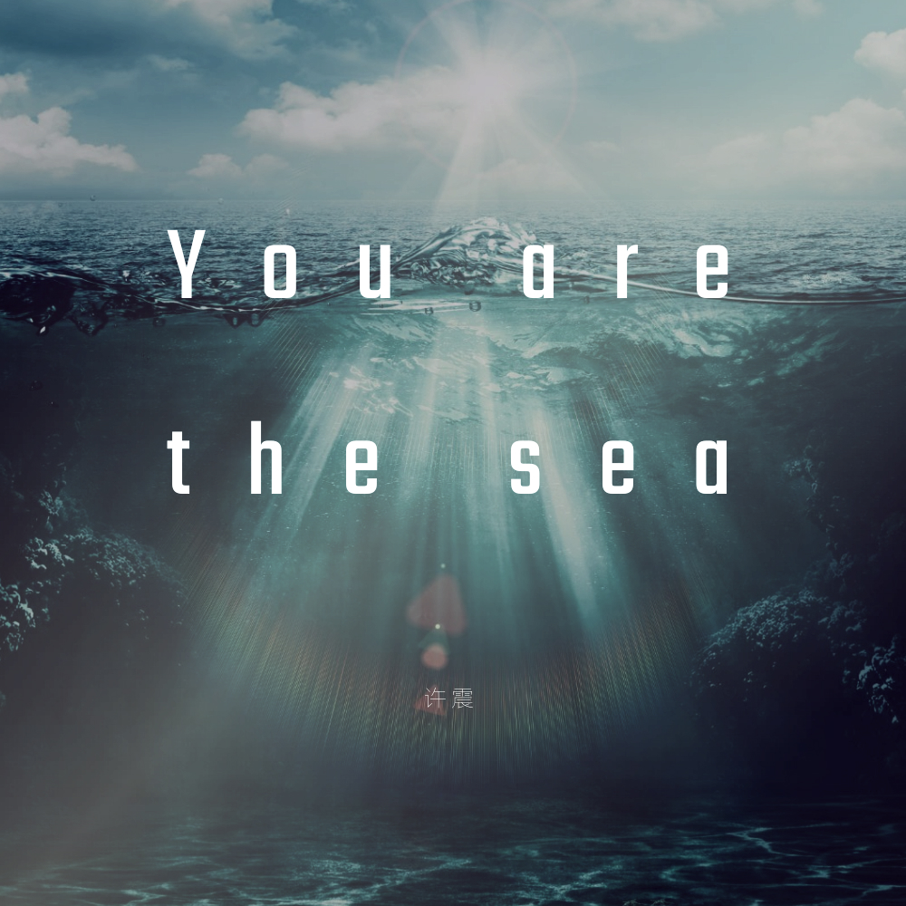 You are the sea