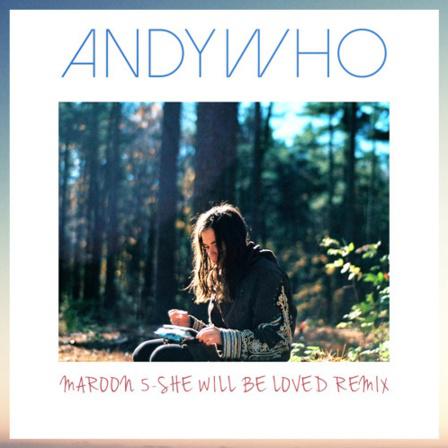 She Will Be Loved (AndyWho Tropical Remix)
