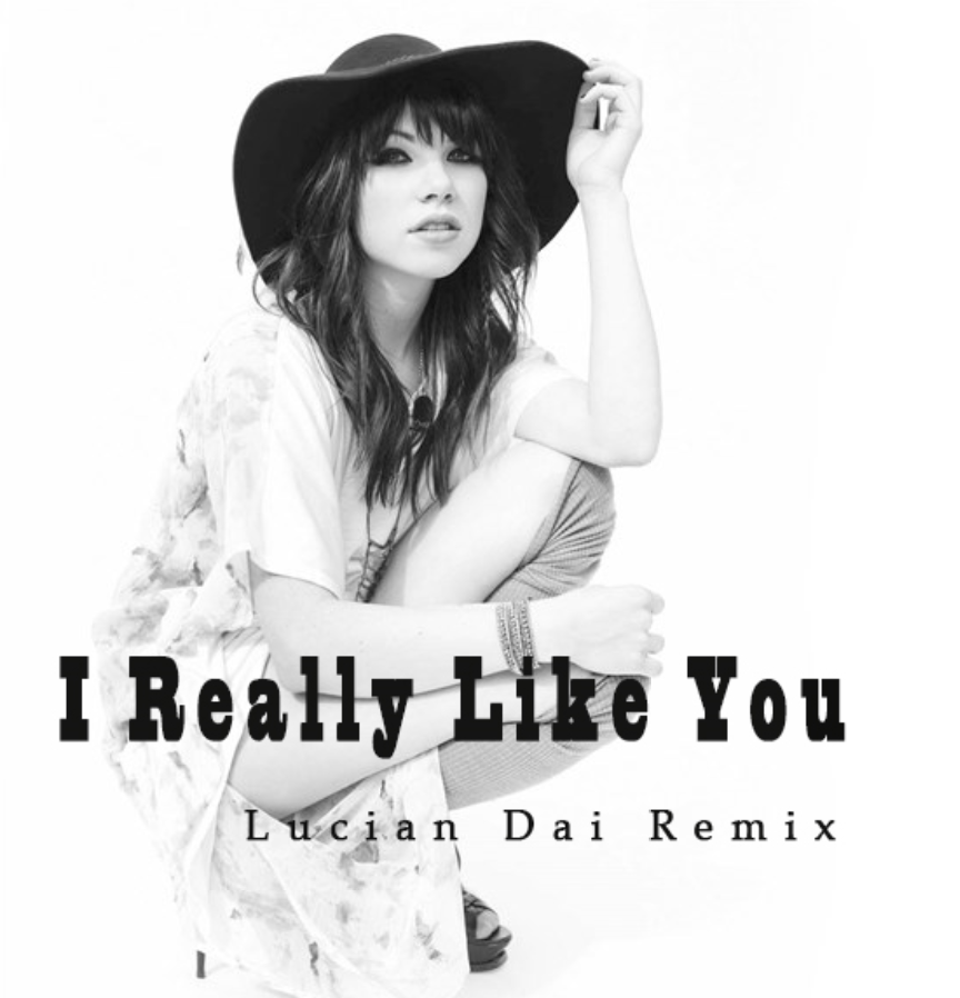 I Really Like You Carly Rae Jepsen dai rong xuan Lucian Dai Remix