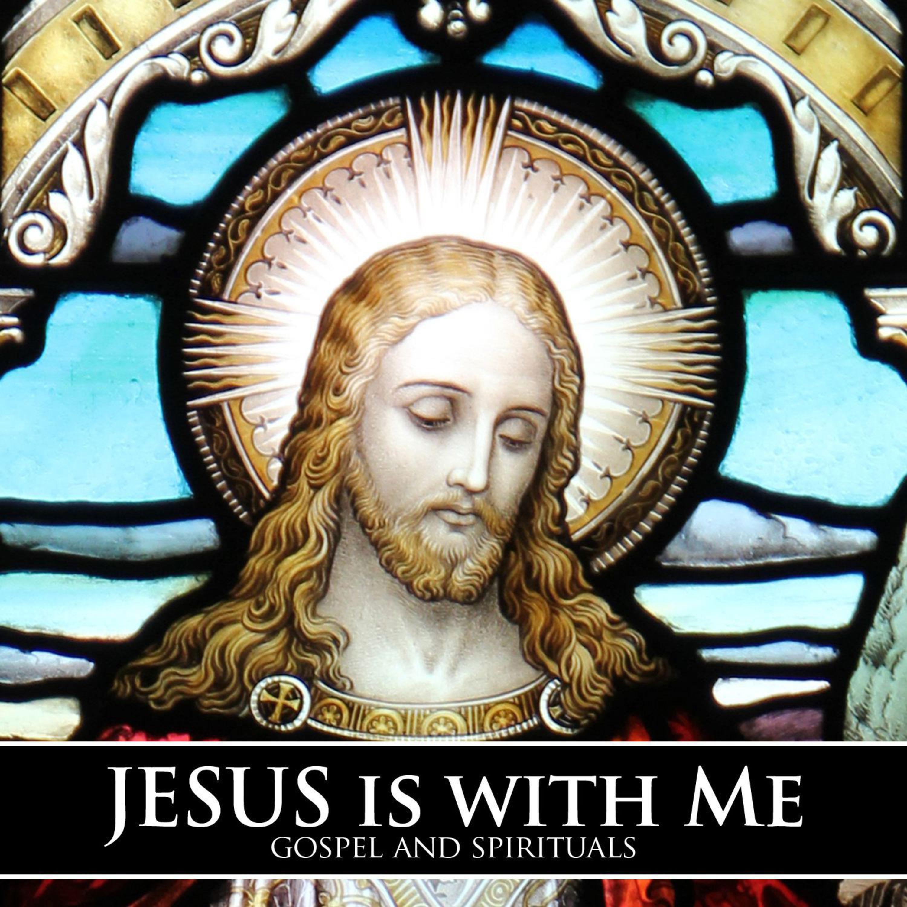 Jesus is With Me (Gospel and Spirituals)