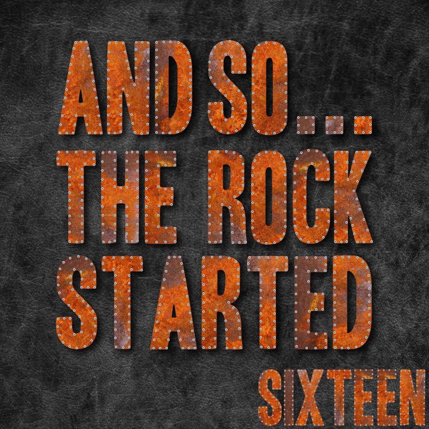 And So... the Rock Started, Vol. 16