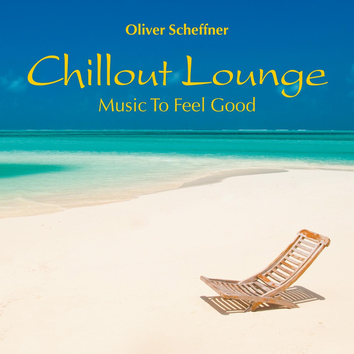 Chillout Lounge: Music to Feel Good