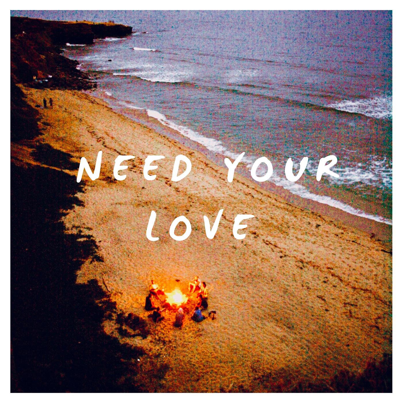 Need Your Love
