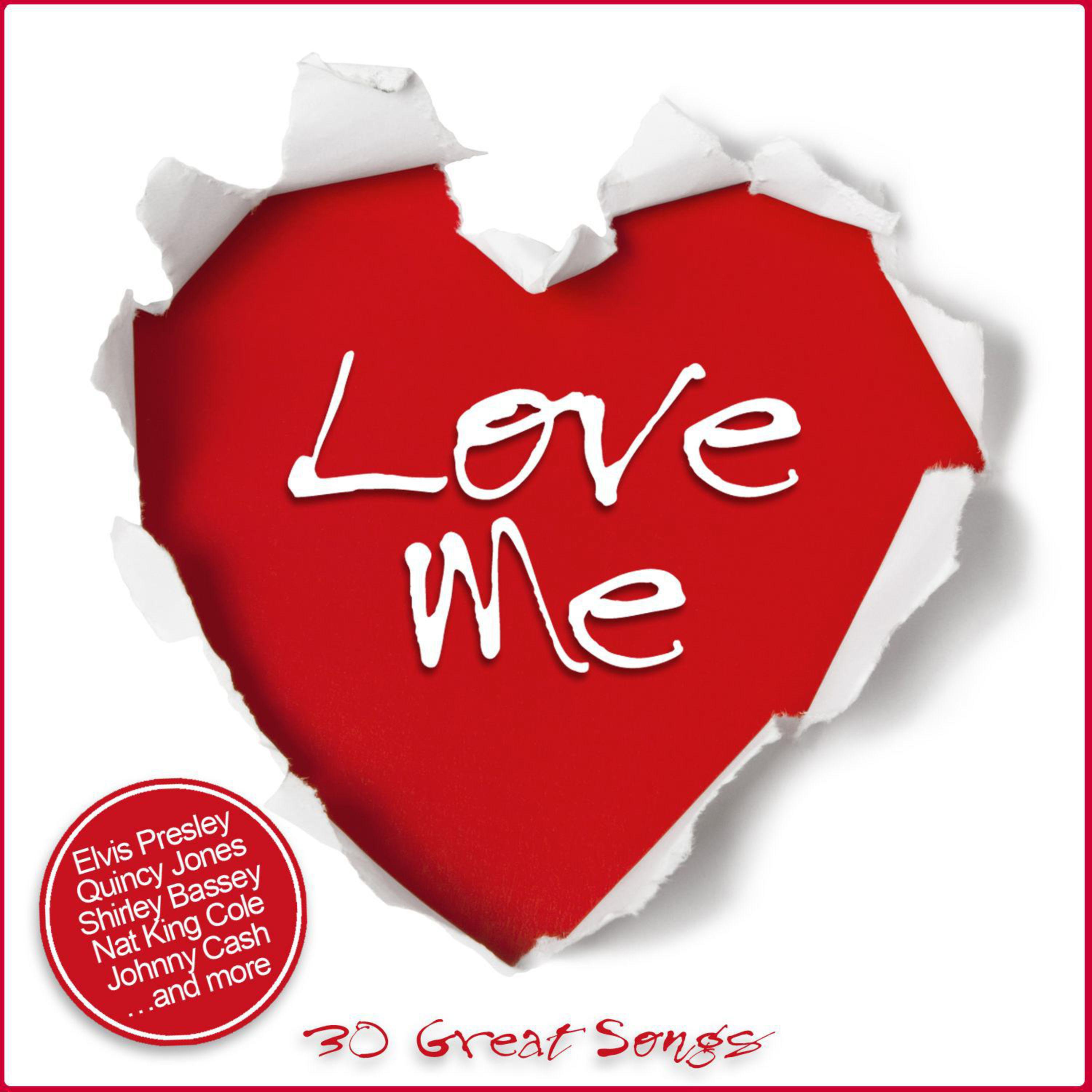 Love Me - 30 Great Songs